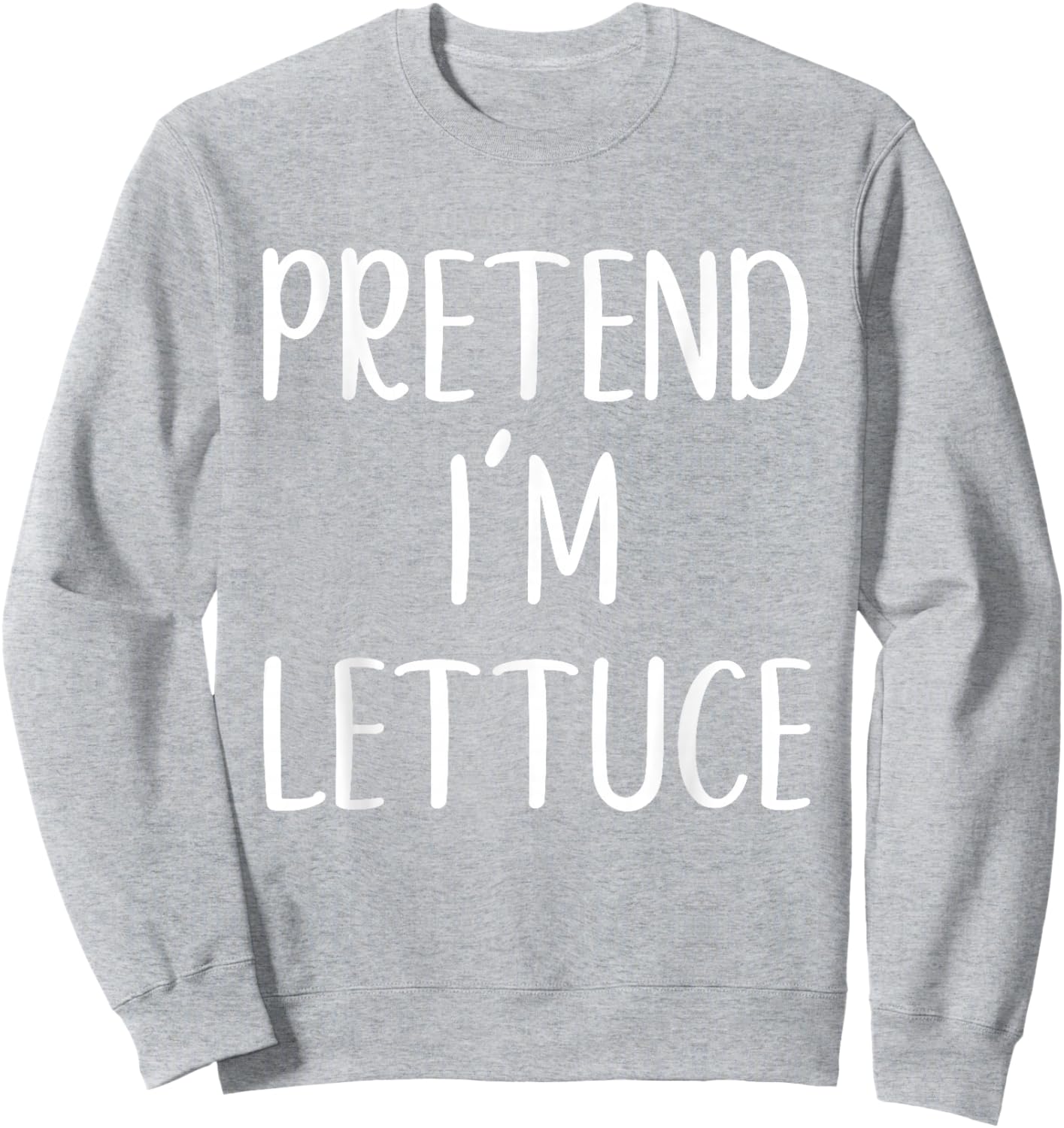 Pretend I'm Lettuce Costume Halloween Funny Easy Adult Kid Sweatshirt - Sweatshirt | Ash