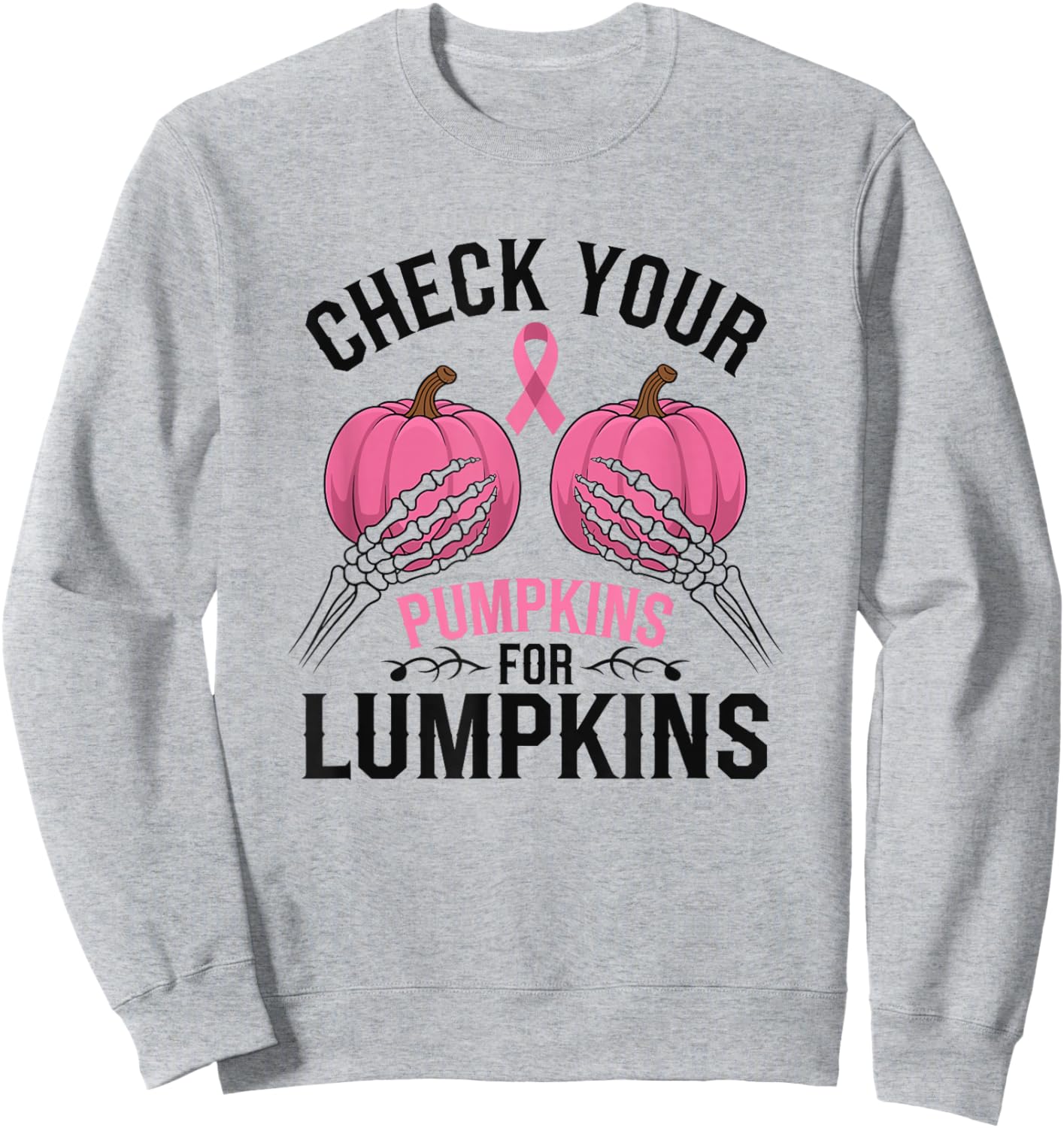 Check Your Pumpkins For Lumpkins Breast Cancer Sweatshirt - Sweatshirt | Ash