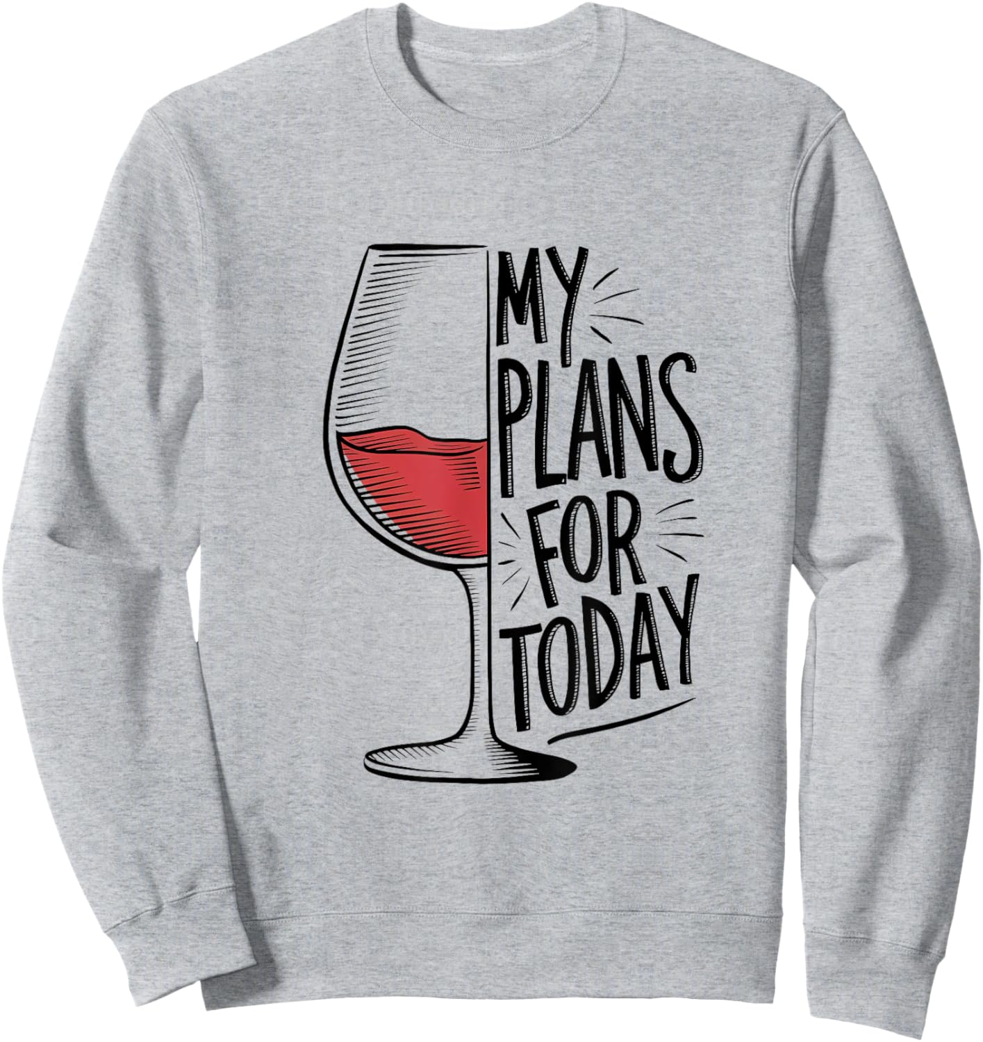My Plans for Today Wine Lover's Sweatshirt - Sweatshirt | Ash