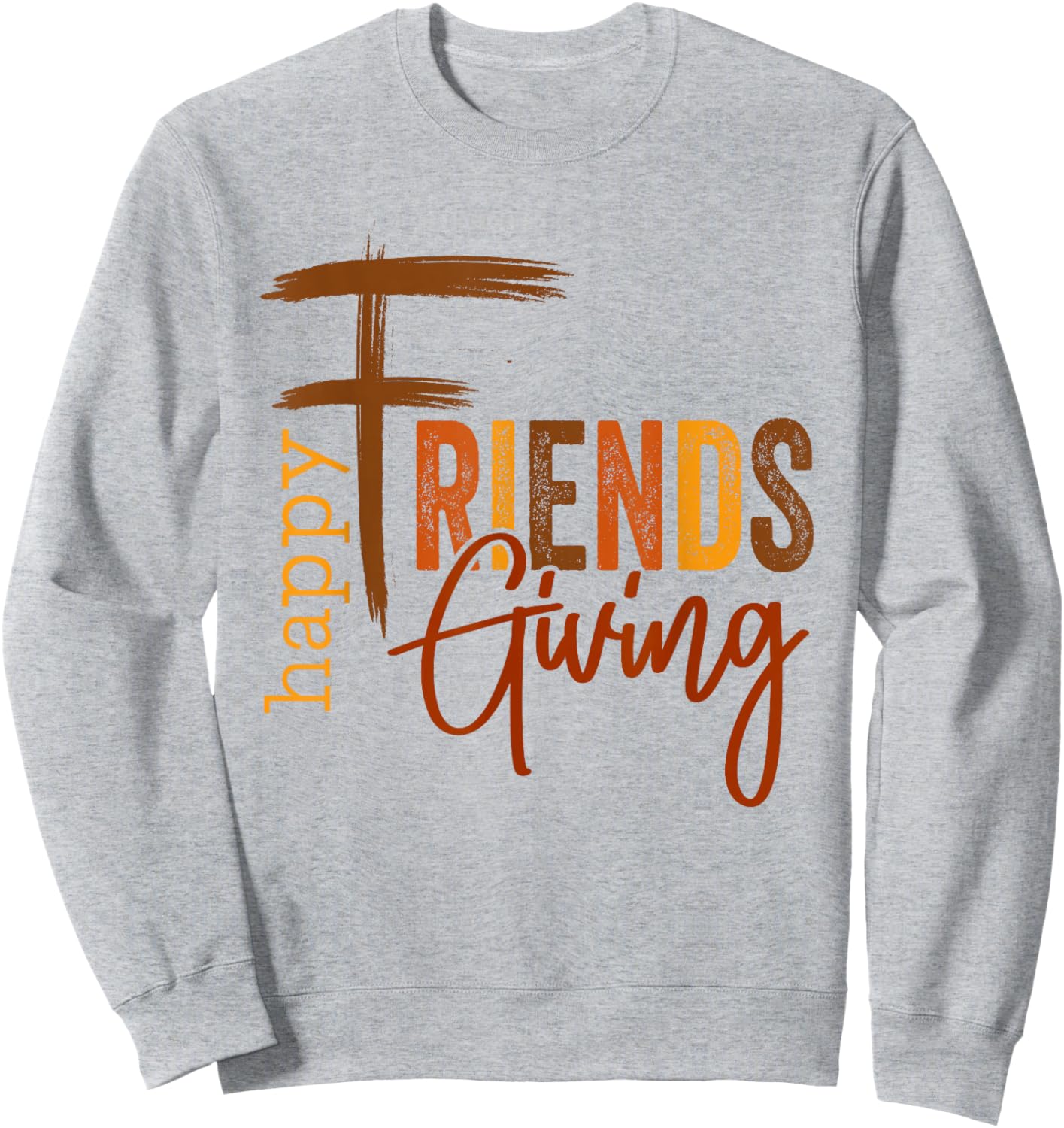 Happy Friendsgiving Squad Funny Thanksgiving Sweatshirt - Sweatshirt | Ash