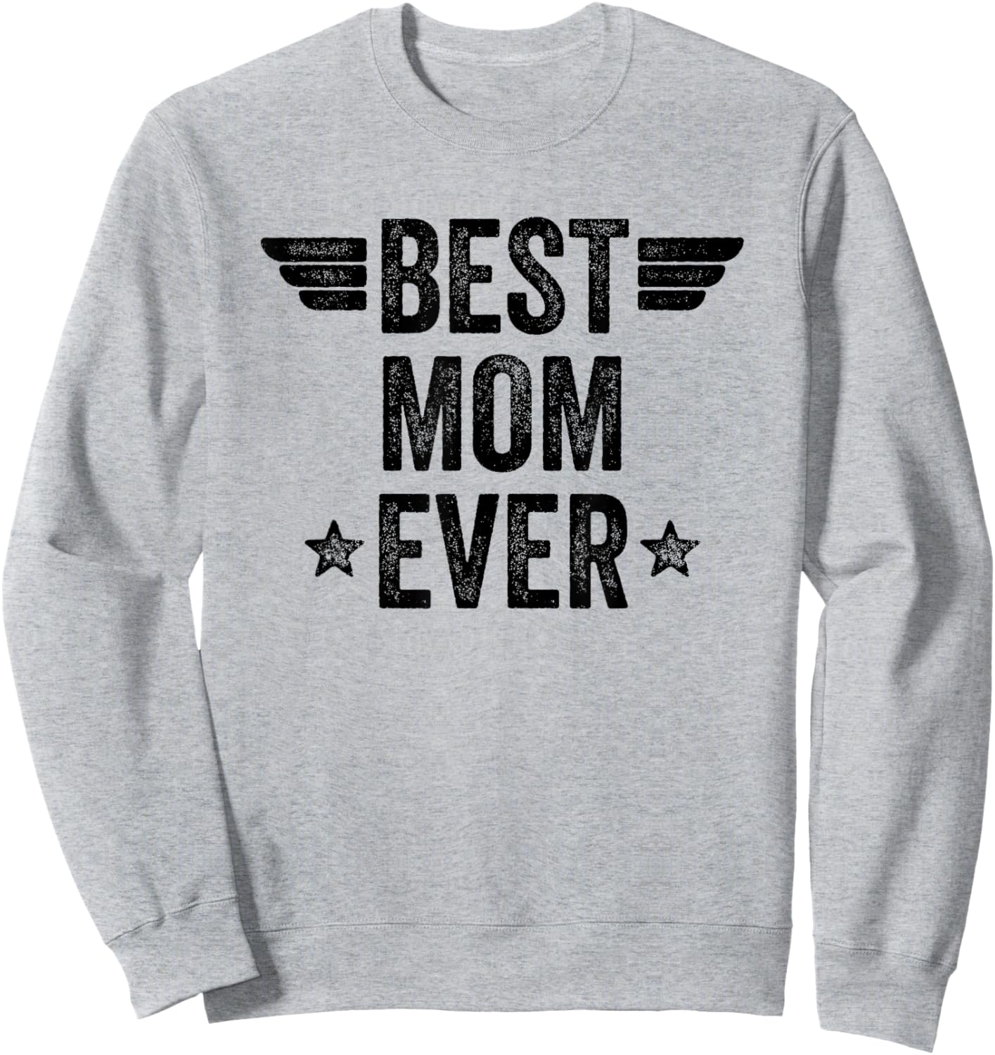 Best Mom Ever Sweatshirt - Sweatshirt | Ash