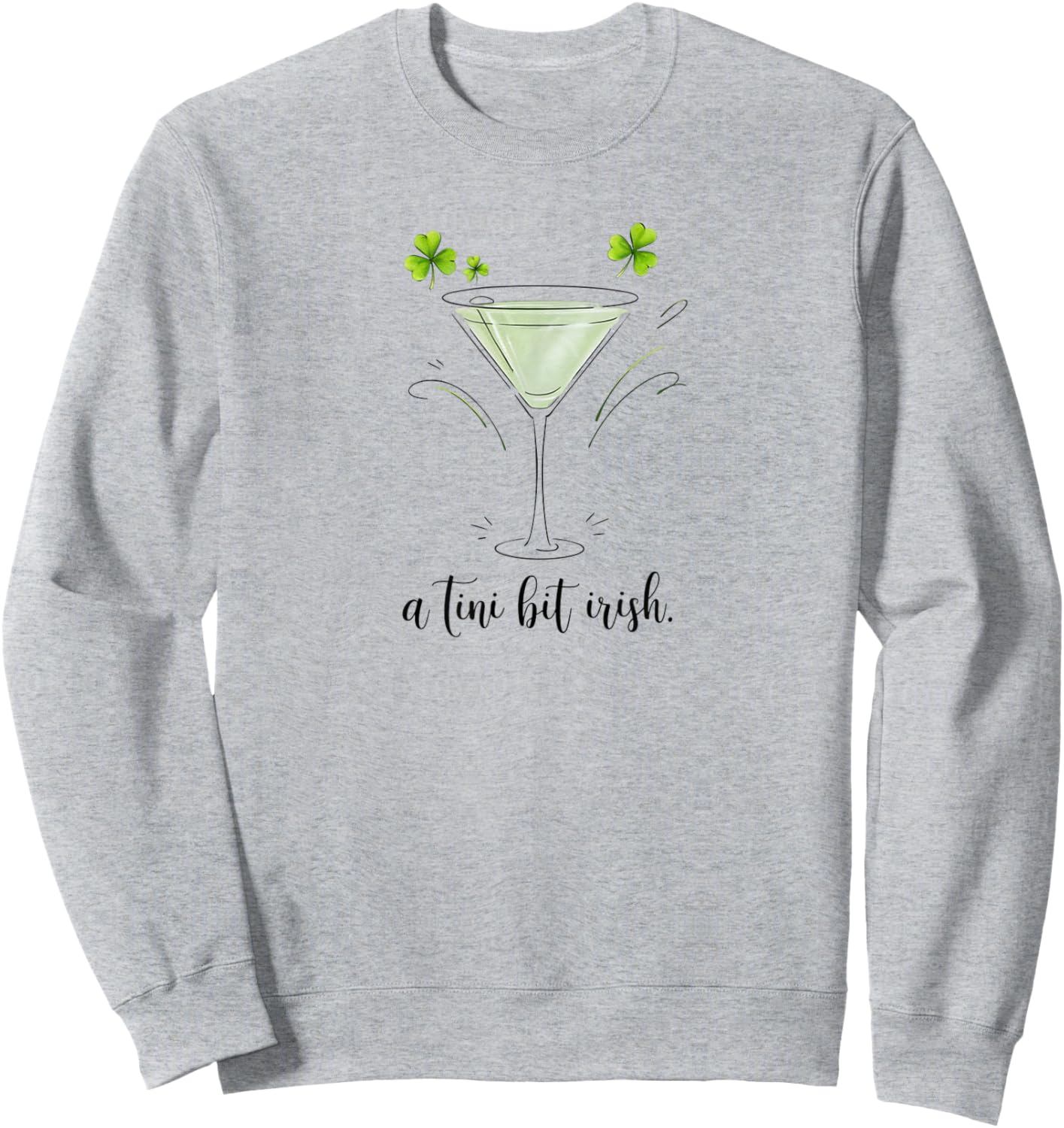 St. Patrick's Martini Irish Baby A Tini Bit Irish Lucky Girl Sweatshirt - Sweatshirt | Ash