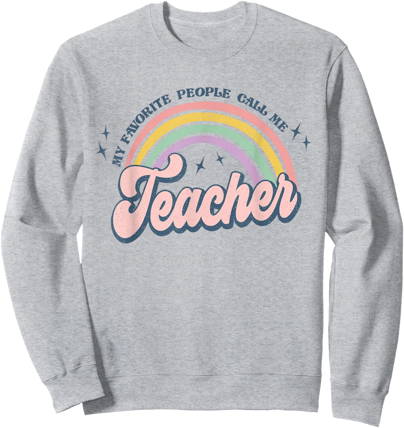 Favorite People Call Me Teacher Gift Sweatshirt - Sweatshirt | Ash