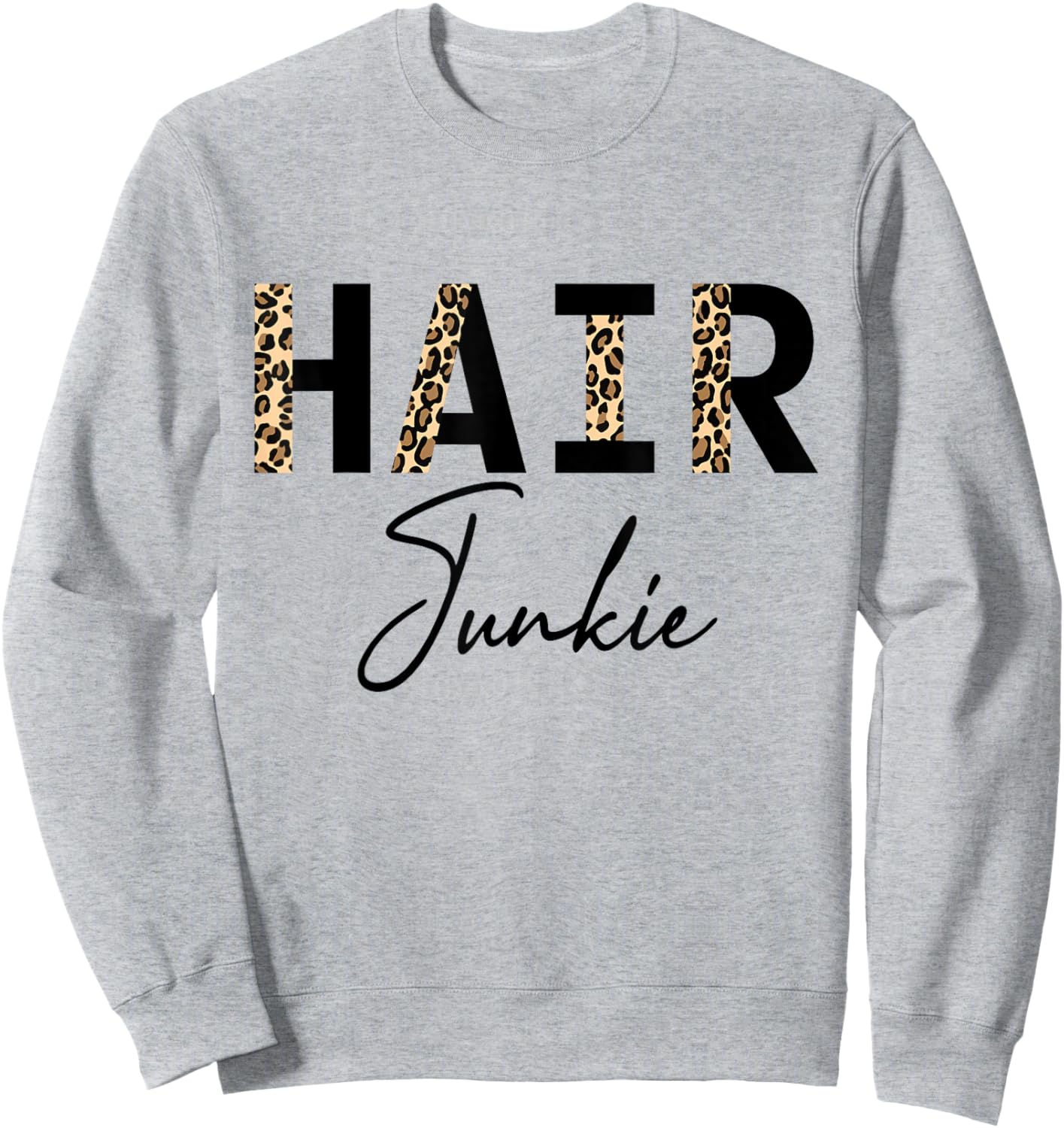 Hair Junkie Hairdresser Leopard Hair Stylist Sweatshirt - Sweatshirt | Ash