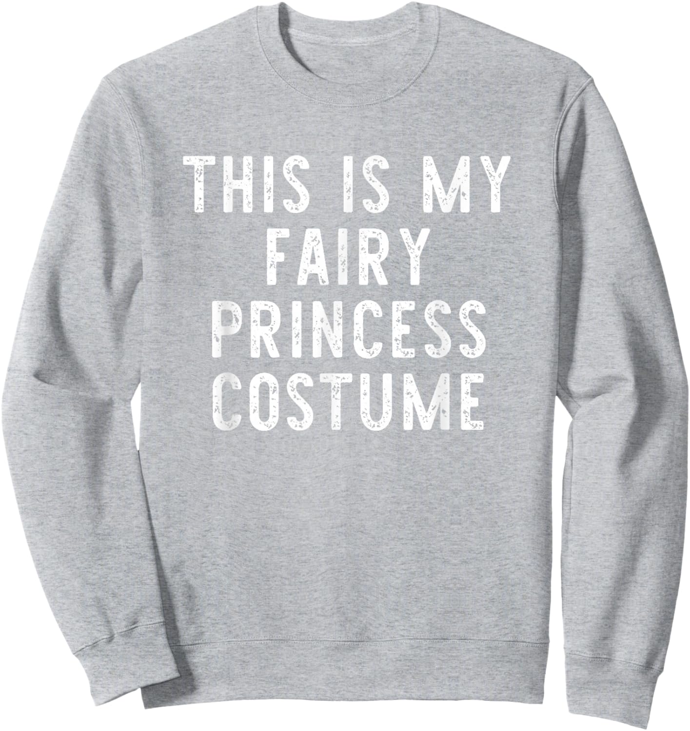 This is My Fairy Princess Costume Halloween Simple Kid Adult Sweatshirt - Sweatshirt | Ash