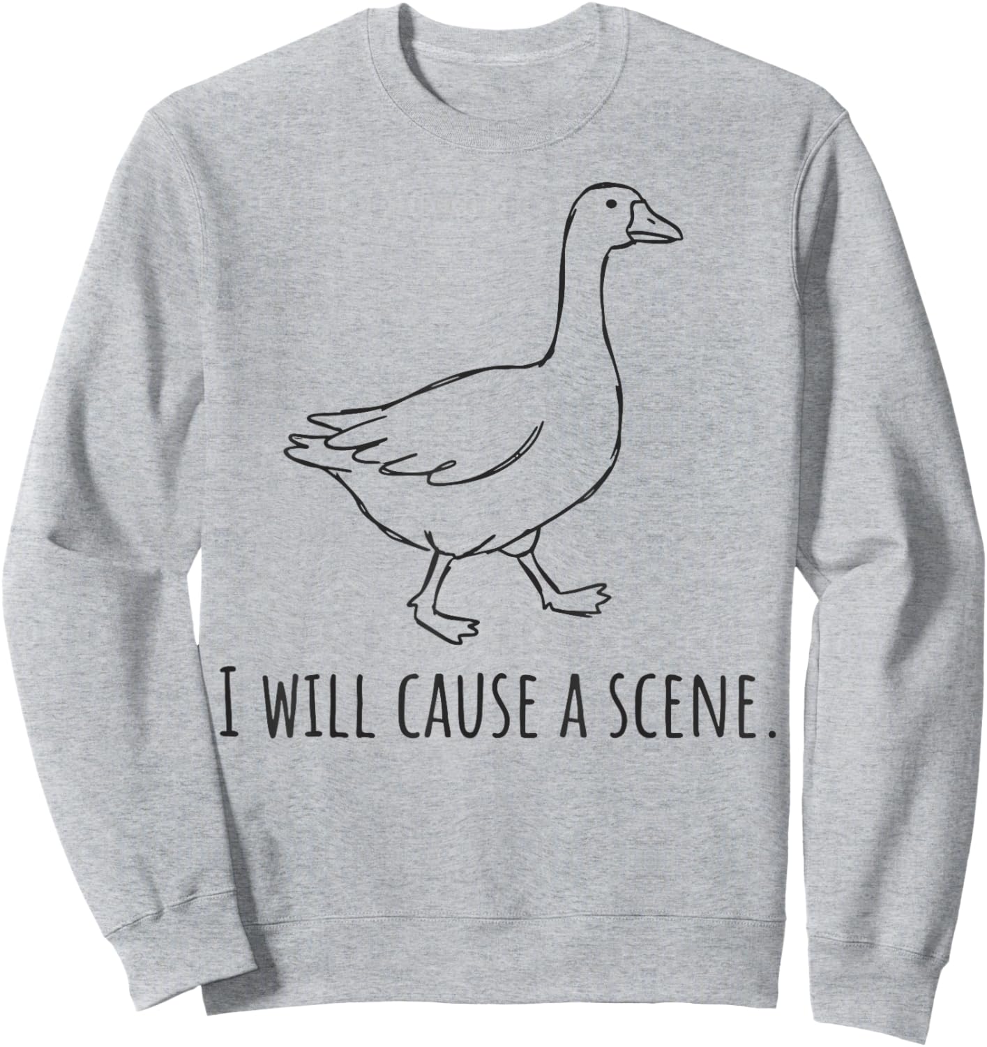 I Will Cause A Scene Sweatshirt - Sweatshirt | Ash