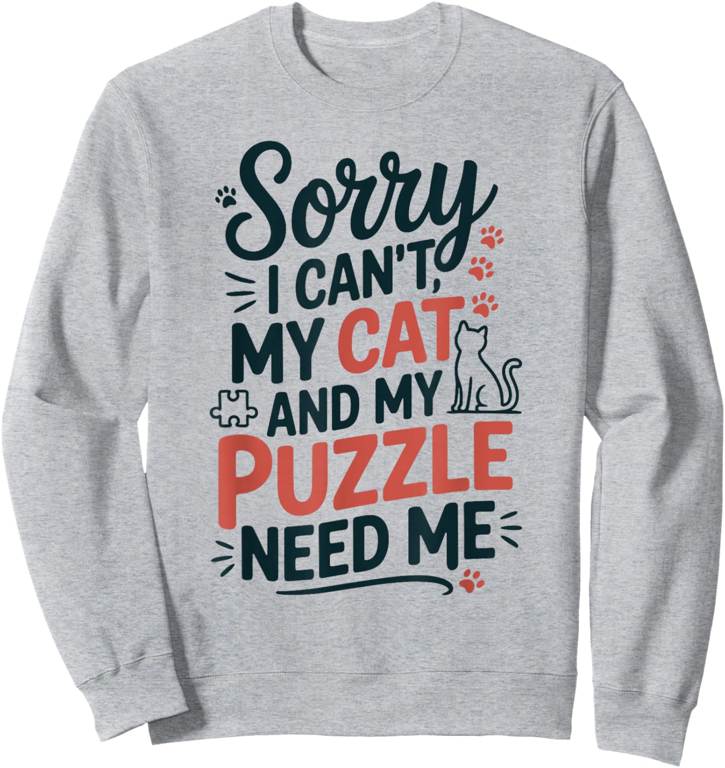 Sorry I Can't My Cat and My Puzzle Need Me Jigsaw Puzzler Sweatshirt - Sweatshirt | Ash