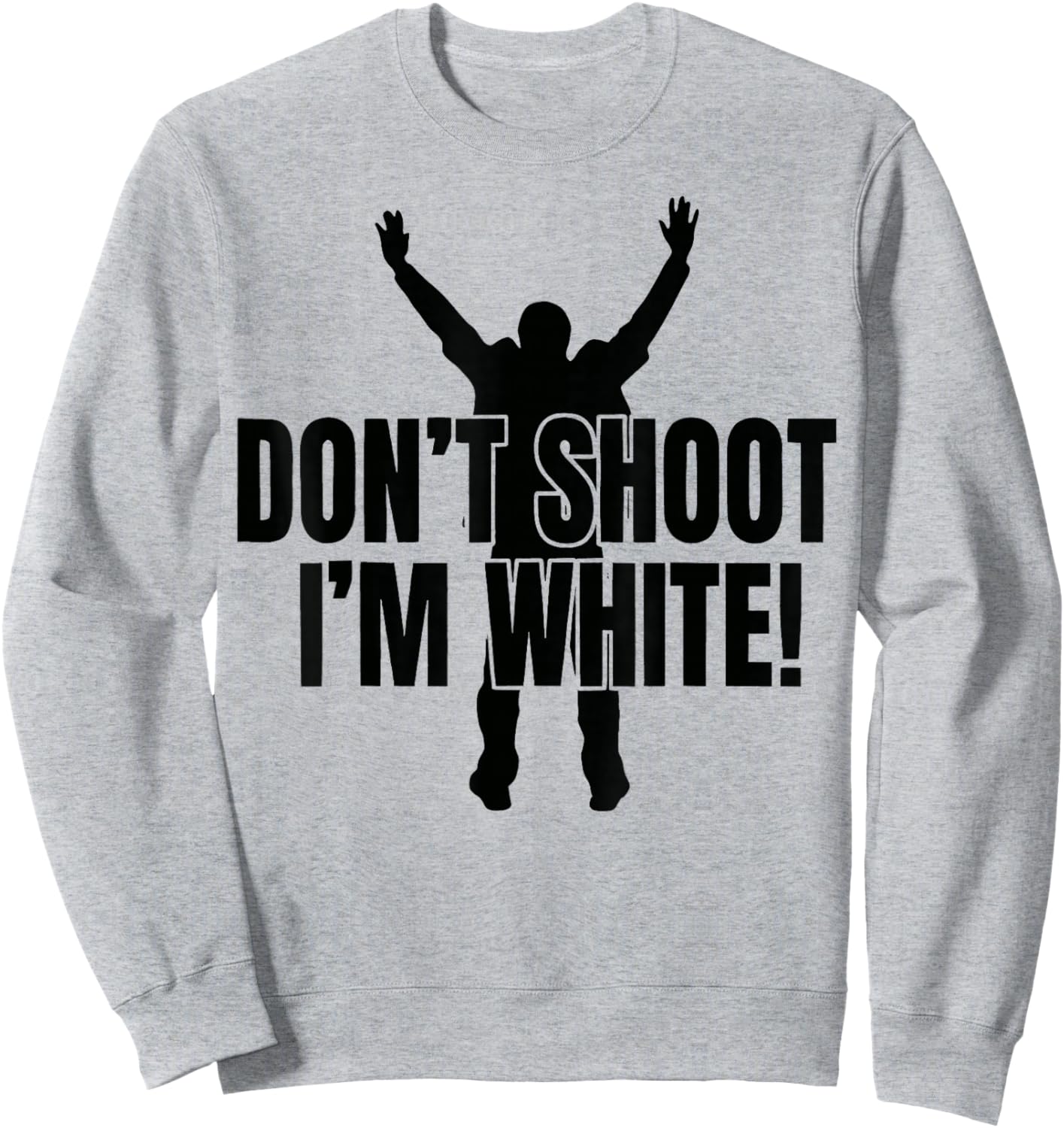 Funny Don't Shoot Im White Sweatshirt - Sweatshirt | Ash