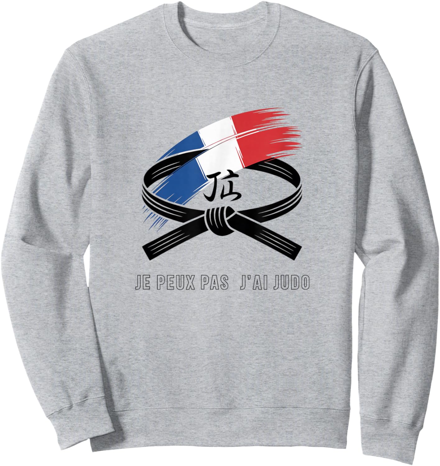 Je Peux Pas J'AI Judo Humour Sport Martial Arts Judoka Sweatshirt - Sweatshirt | Ash