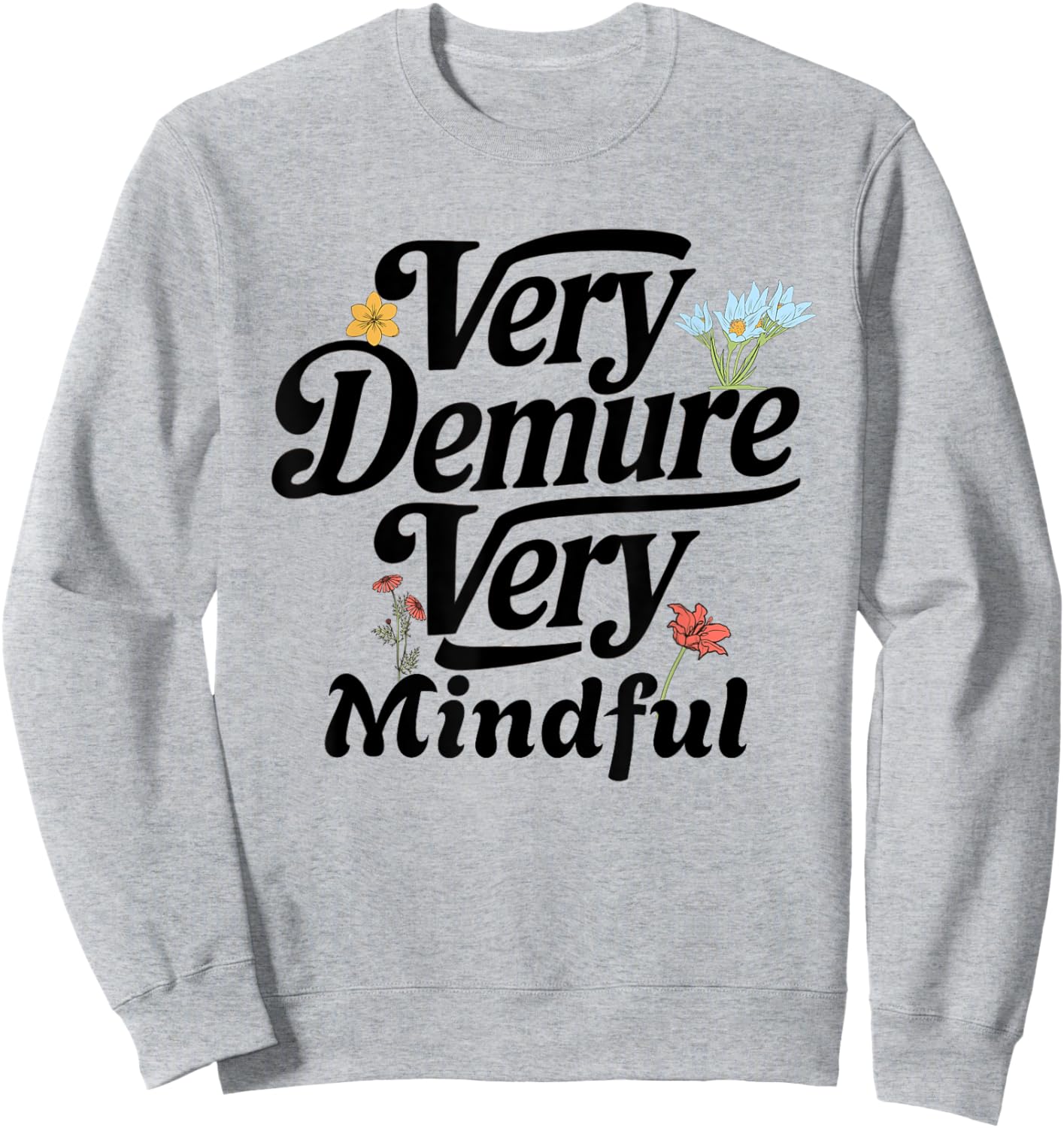 Funny very demure very mindful trend demure & mindful ladies Sweatshirt - Sweatshirt | Ash