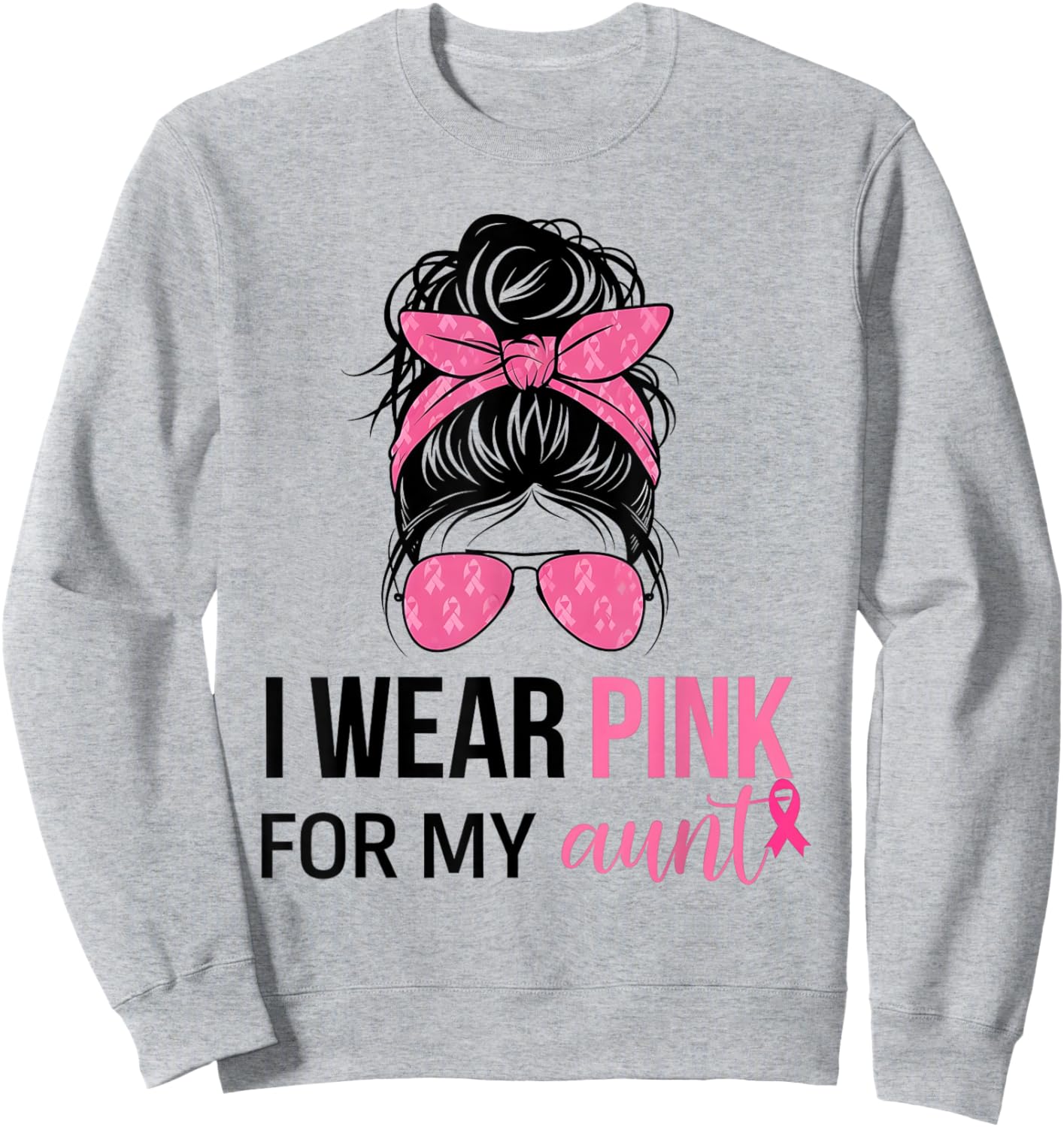 I Wear Pink For My Aunt Messy Bun Breast Cancer Support Sweatshirt - Sweatshirt | Ash