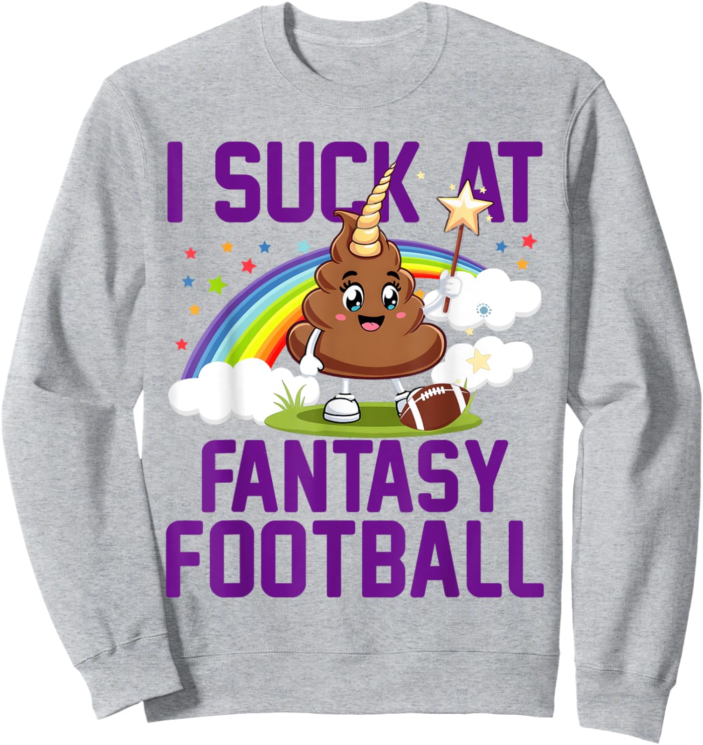 I Suck at Fantasy Football Last Place Fantasy Football Loser Sweatshirt - Sweatshirt | Ash