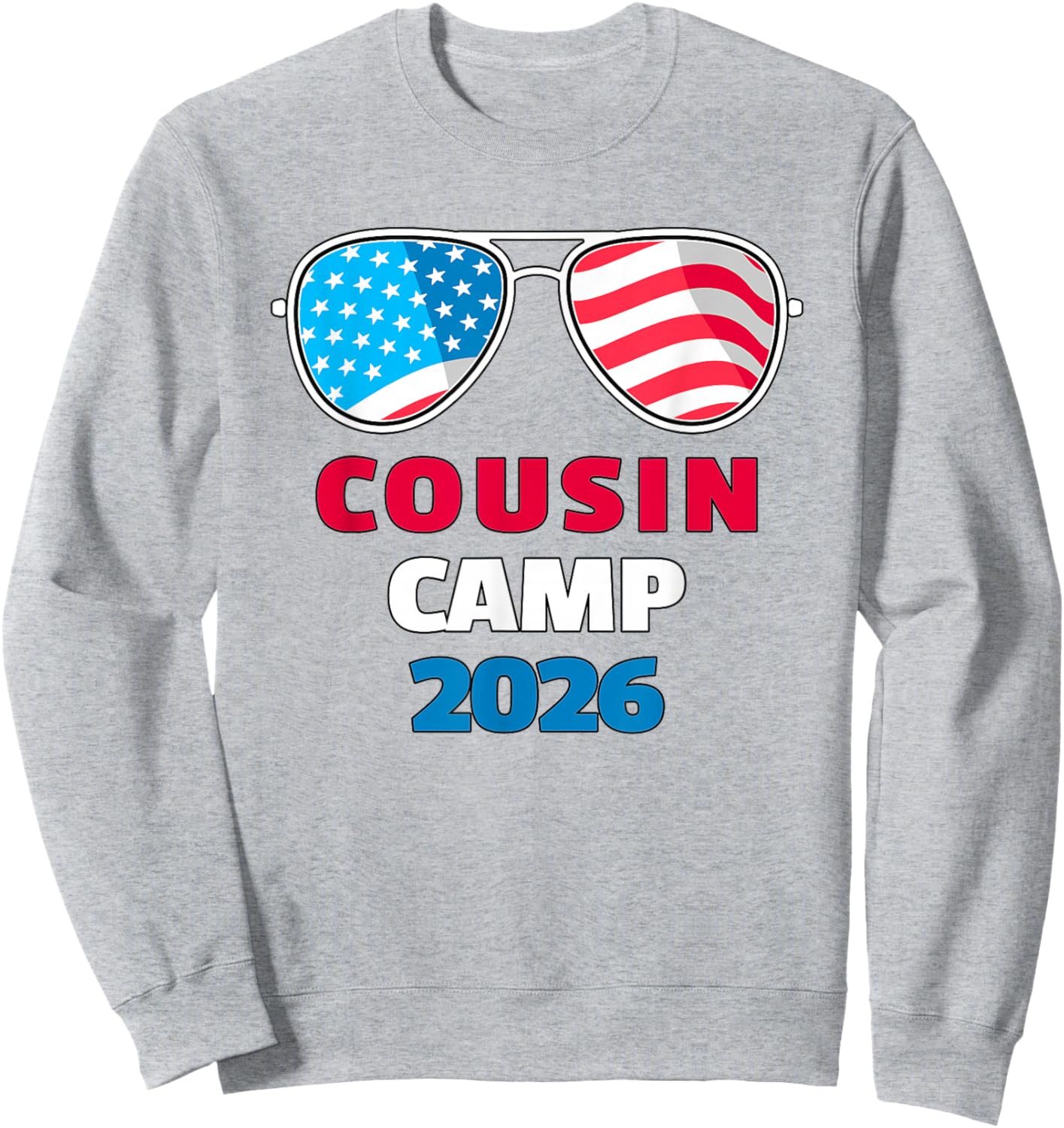 USA Cousin Camp 2026 Patriotic Sunglasses 4th of July Sweatshirt - Sweatshirt | Ash