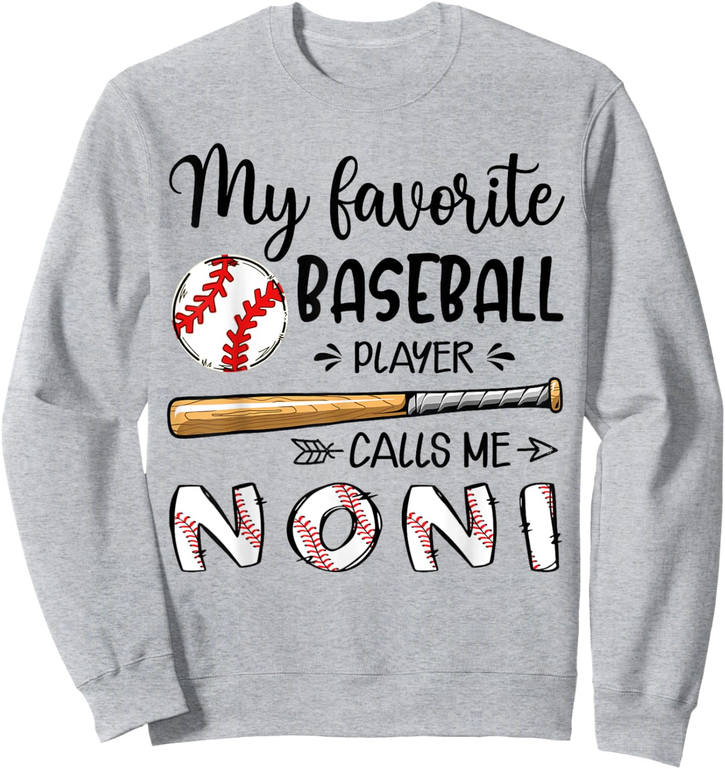 My Favorite Baseball Player Calls Me Noni Sweatshirt - Sweatshirt | Ash