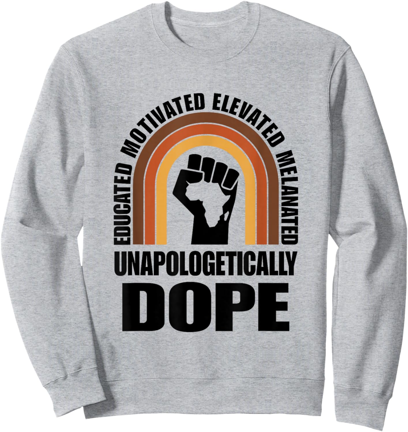 Dope Black Pride Unapologetically Melanated Sweatshirt - Sweatshirt | Ash