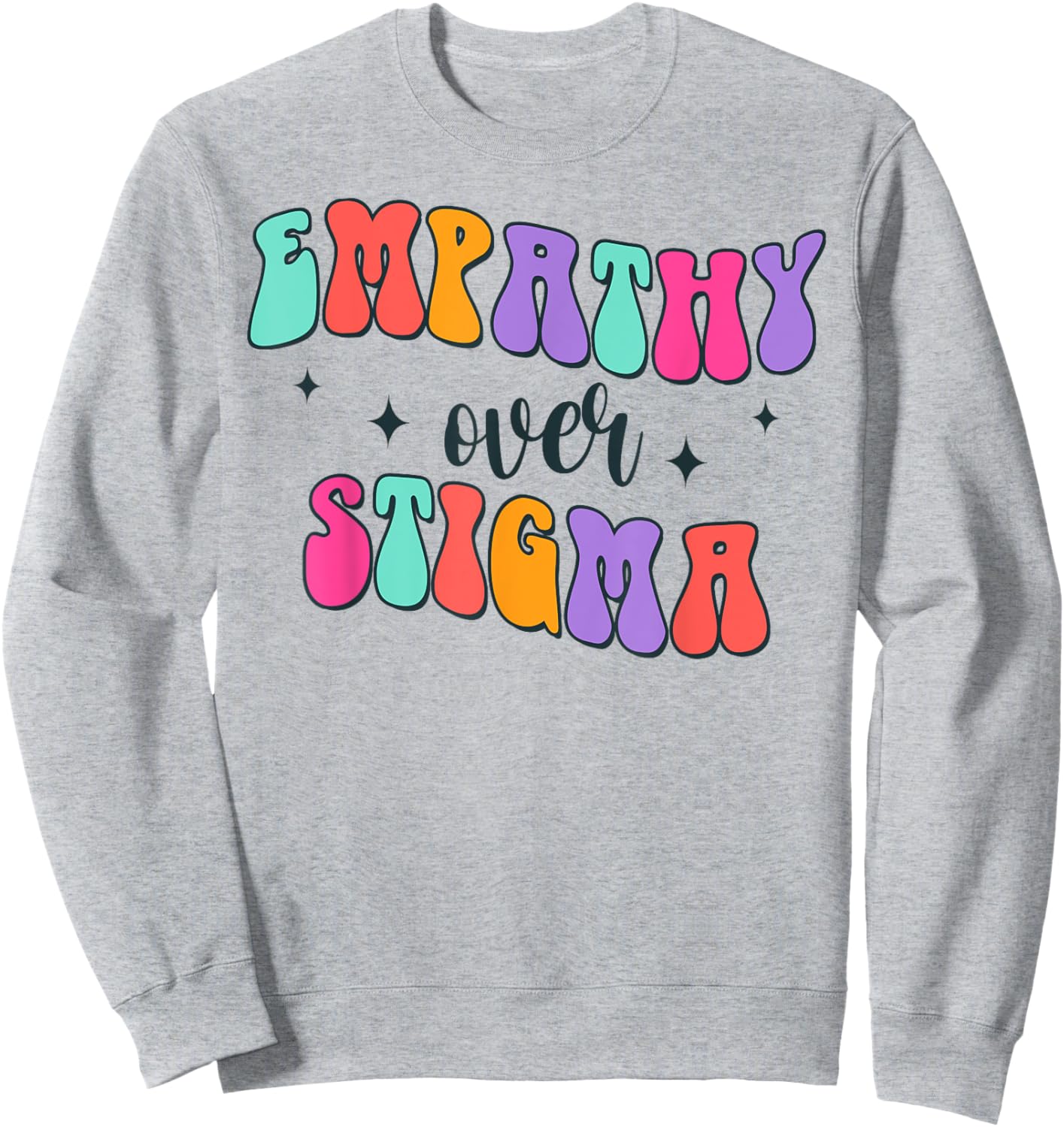 Addiction Counselor Recovery Overdose Empathy Over Stigma Sweatshirt - Sweatshirt | Ash