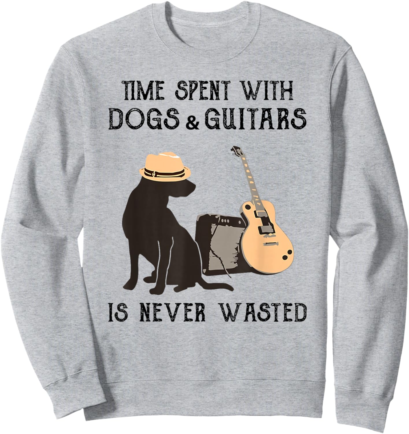 Time Spent with Dogs and Guitars is Never Wasted Sweatshirt - Sweatshirt | Ash