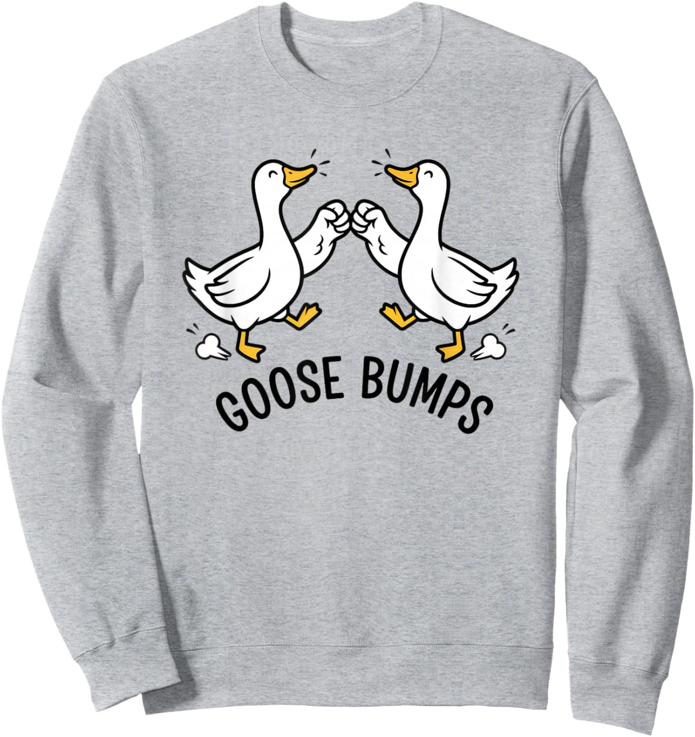 Goose Bumps Funny Goose Pun Humor Design for Dad Joke Lovers Sweatshirt - Sweatshirt | Ash