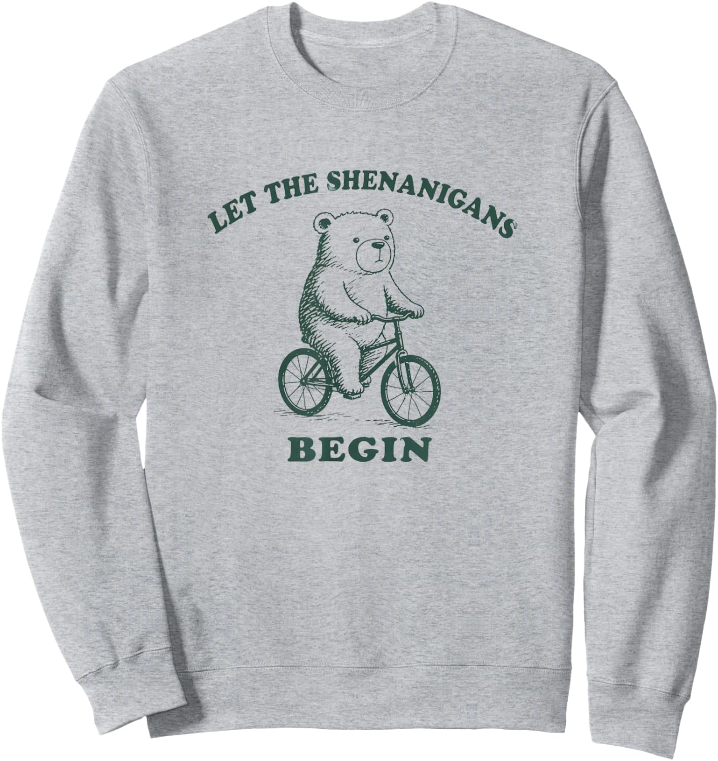 Let The Shenanigans Begin Funny Bear On Bike Cyclist Gift Sweatshirt - Sweatshirt | Ash