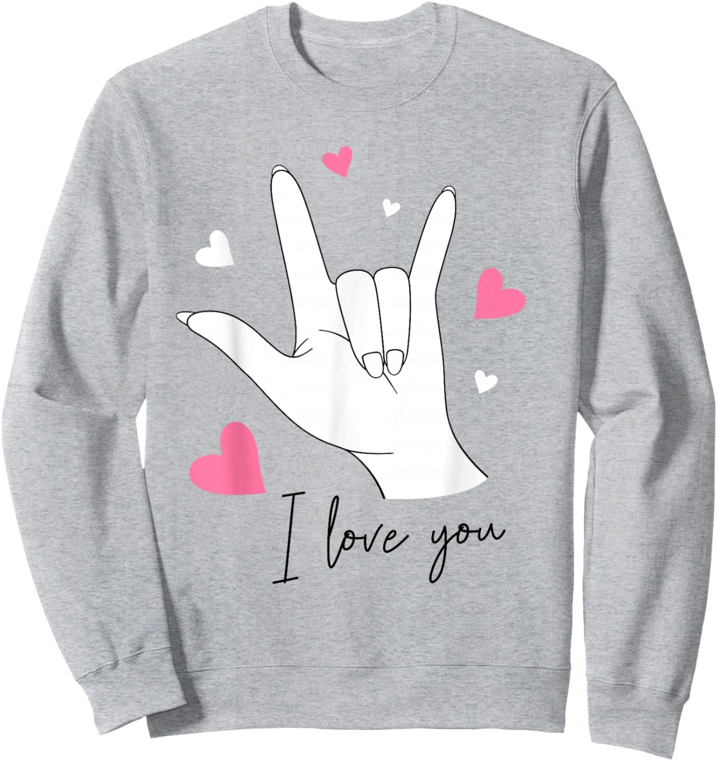 Funny Valentines Day I Love You Hand Sign Language ASL Heart Sweatshirt - Sweatshirt | Ash