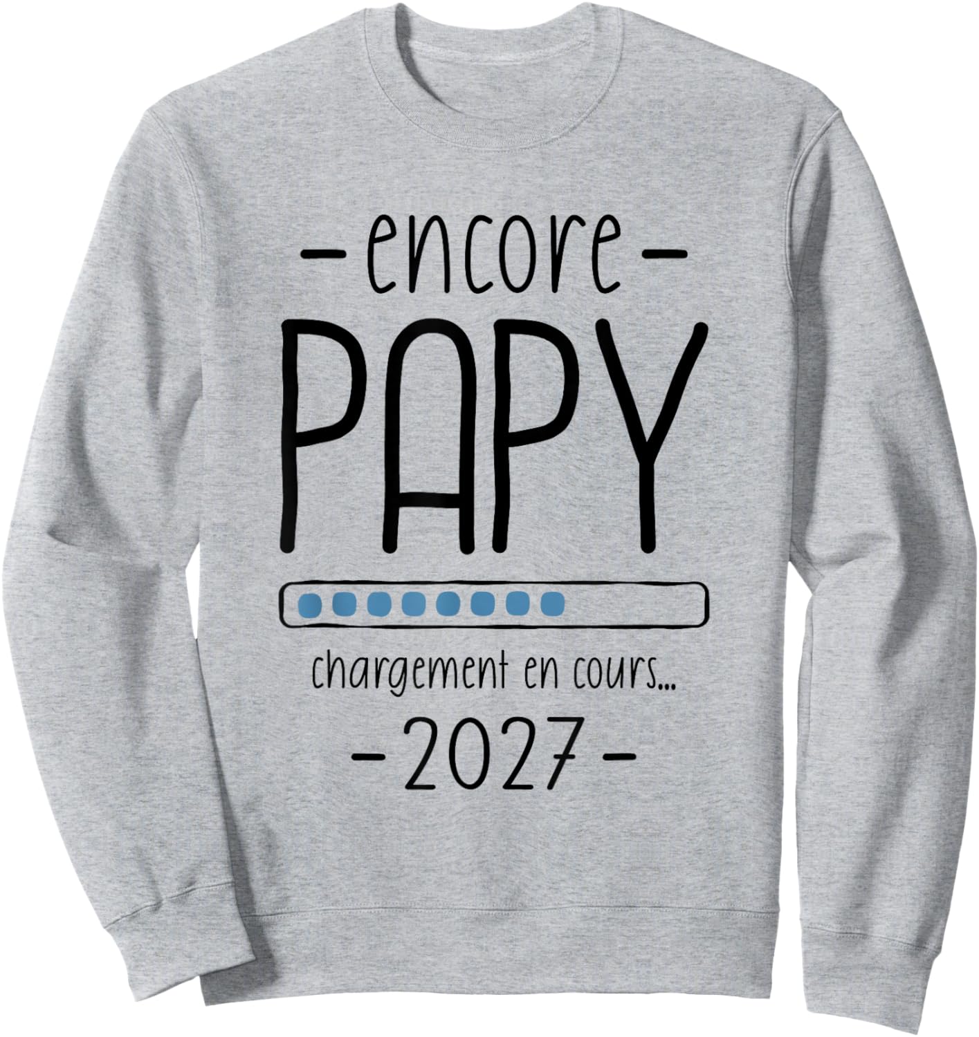 Papy Annonce Grossesse Grand Père 2eme Fois Encore Papi 2027 Sweatshirt - Sweatshirt | Ash