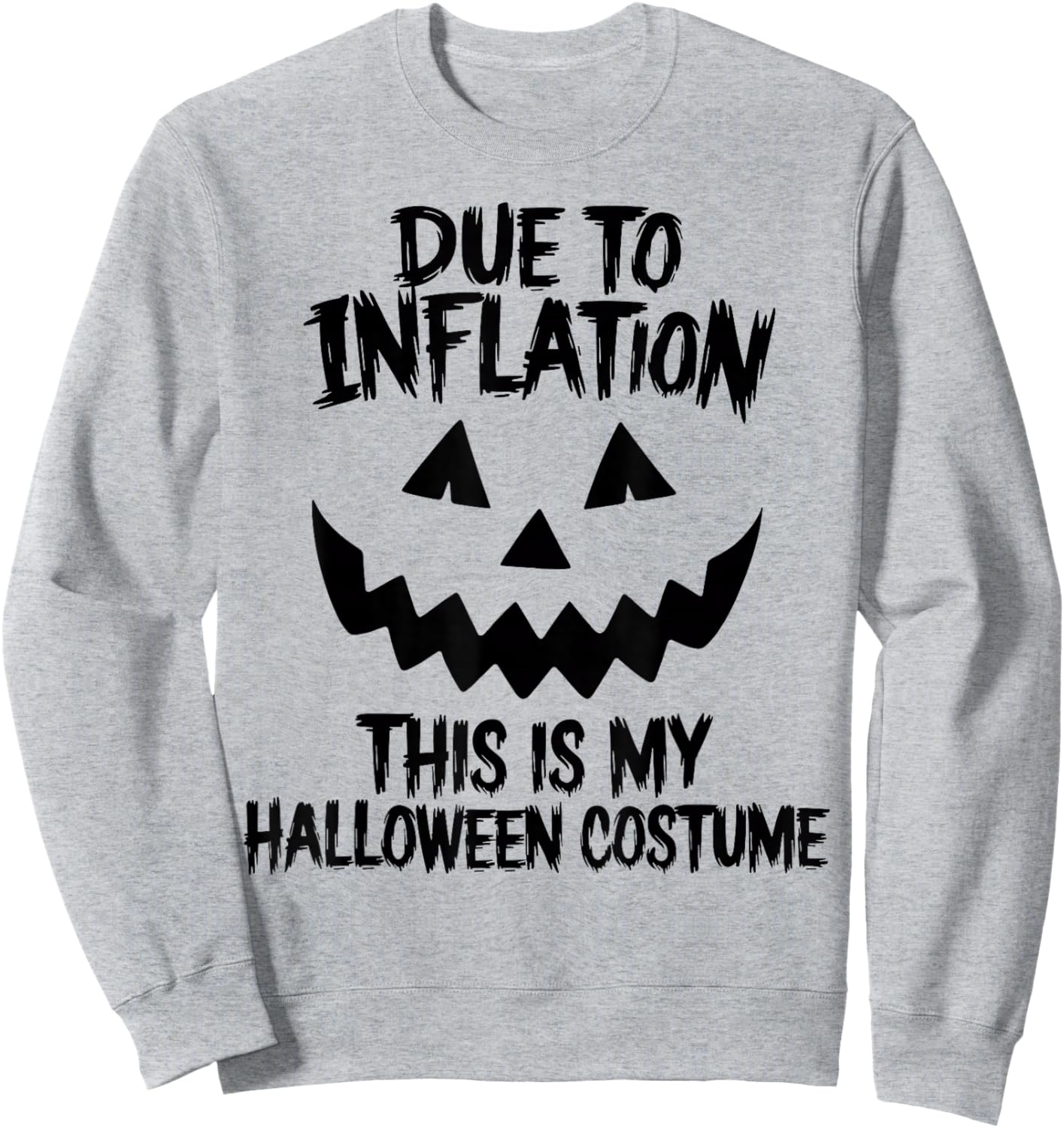 Stagflation Due To Inflation This Is My Halloween Costume Sweatshirt - Sweatshirt | Ash