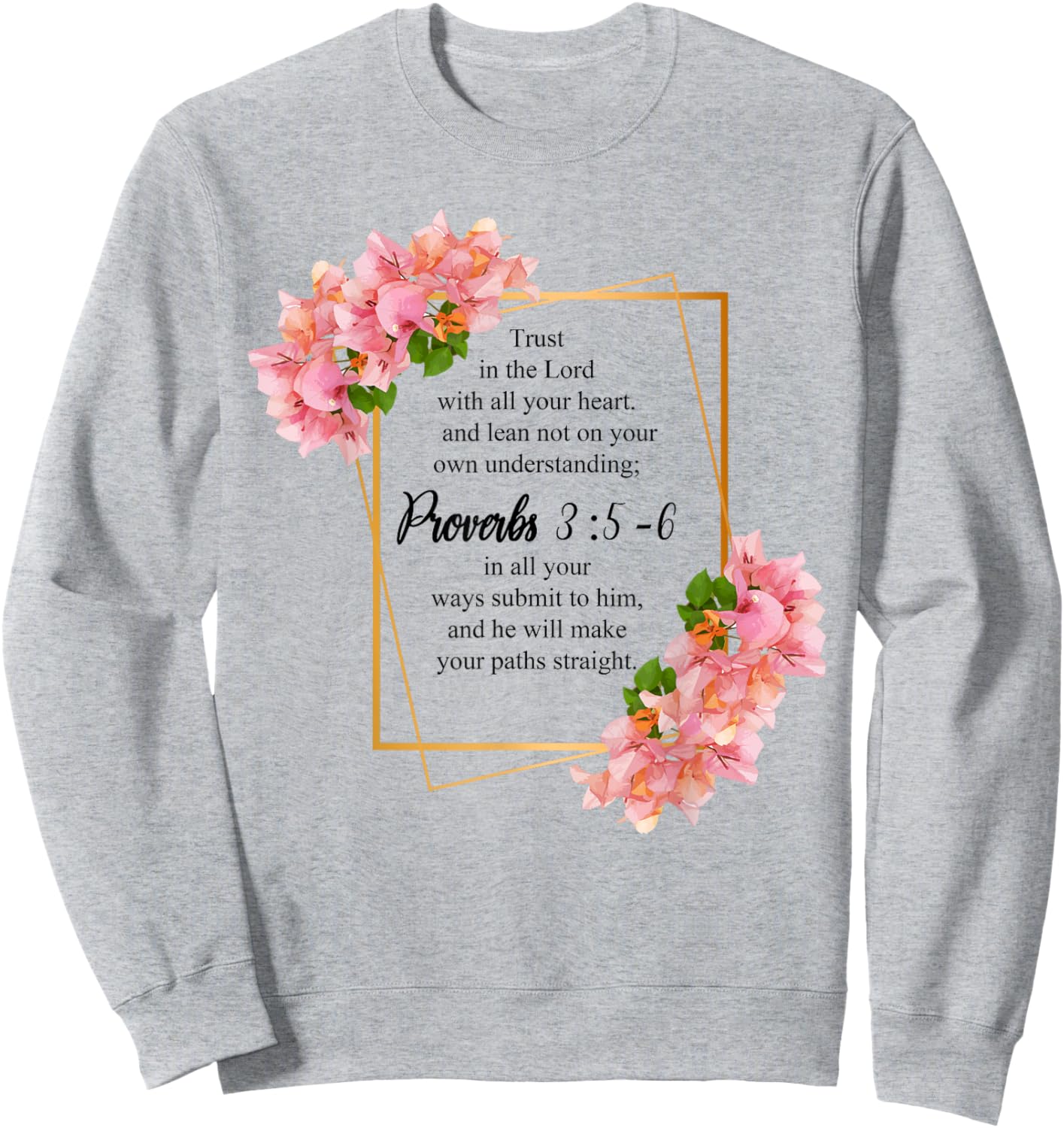 Proverbs 3:5-6 Bible Verse Religious Christian Men and Women Sweatshirt - Sweatshirt | Ash