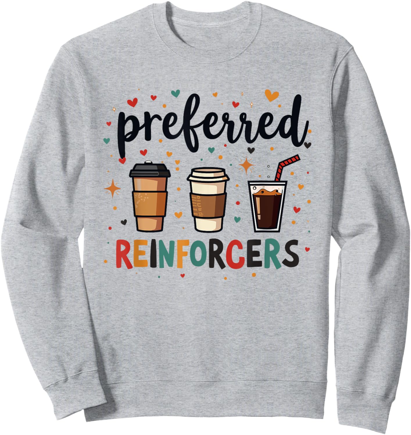 Preferred Reinforcers ABA Therapist ABA Therapy Behaviour Sweatshirt - Sweatshirt | Ash