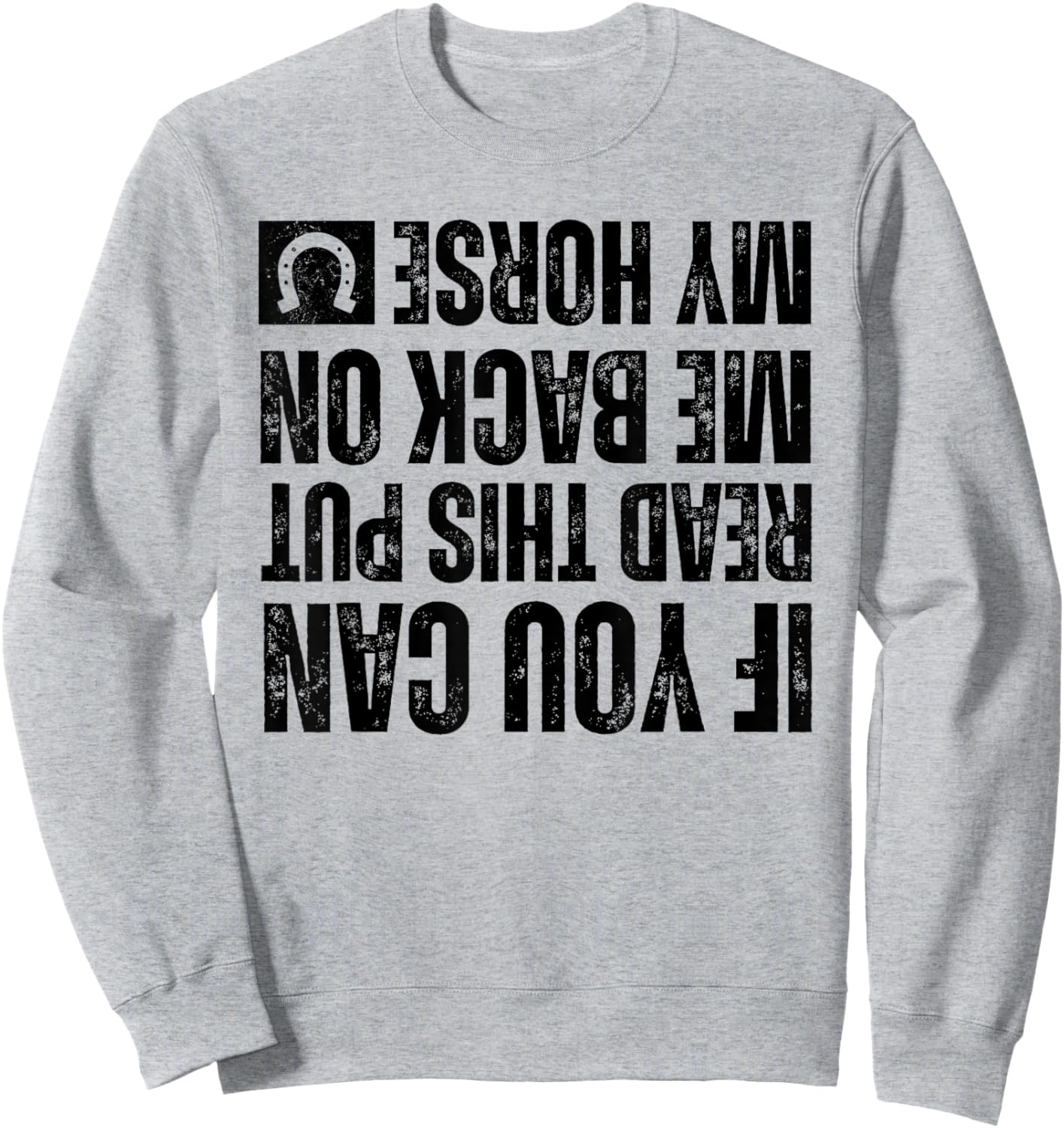 If You Can Read This Put Me Back On My Horse For Horse Rider Sweatshirt - Sweatshirt | Ash