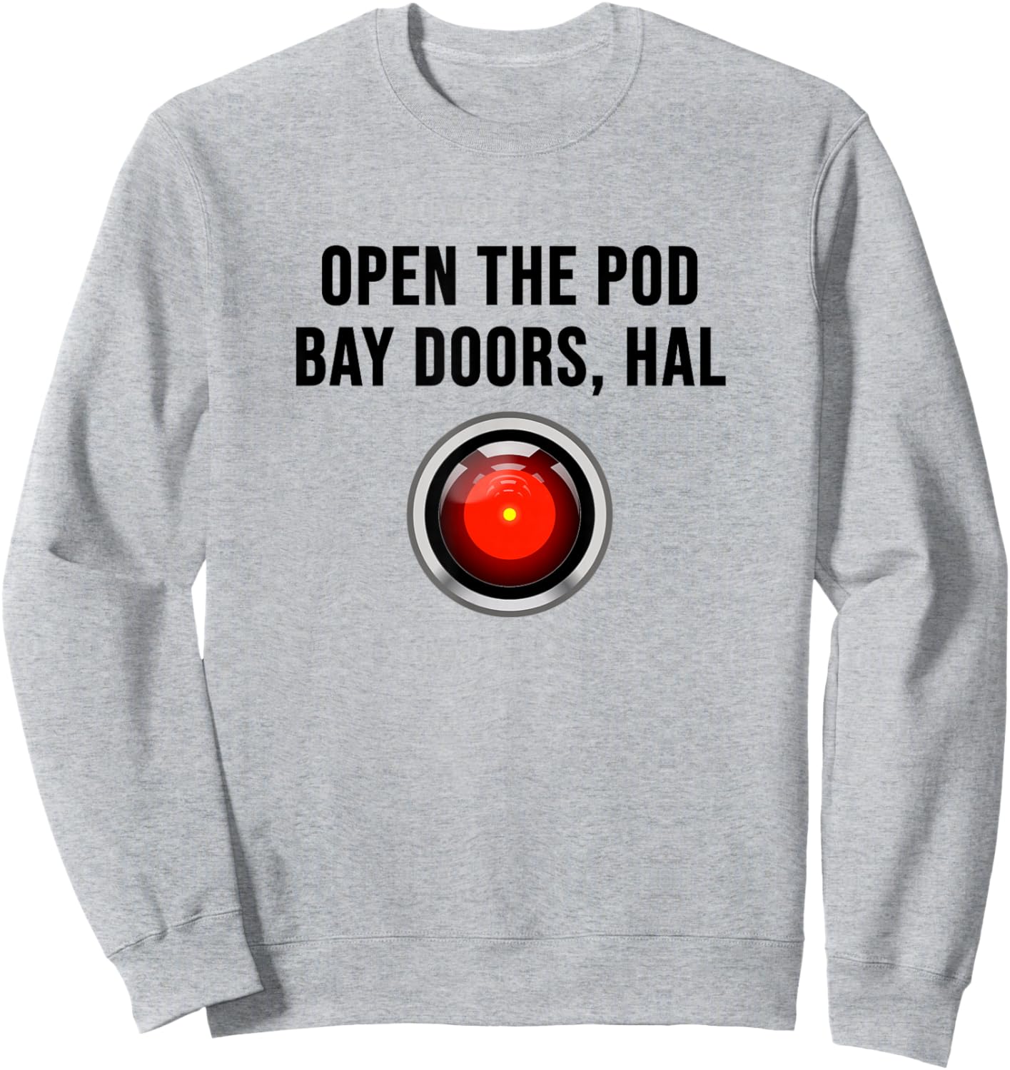 Open The Pod Bay Doors, HAL Sweatshirt - Sweatshirt | Ash