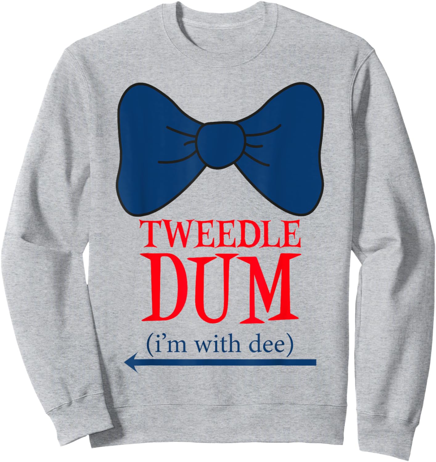 Tweedle Dum I'm With Dee - Lazy couple halloween costumes Sweatshirt - Sweatshirt | Ash