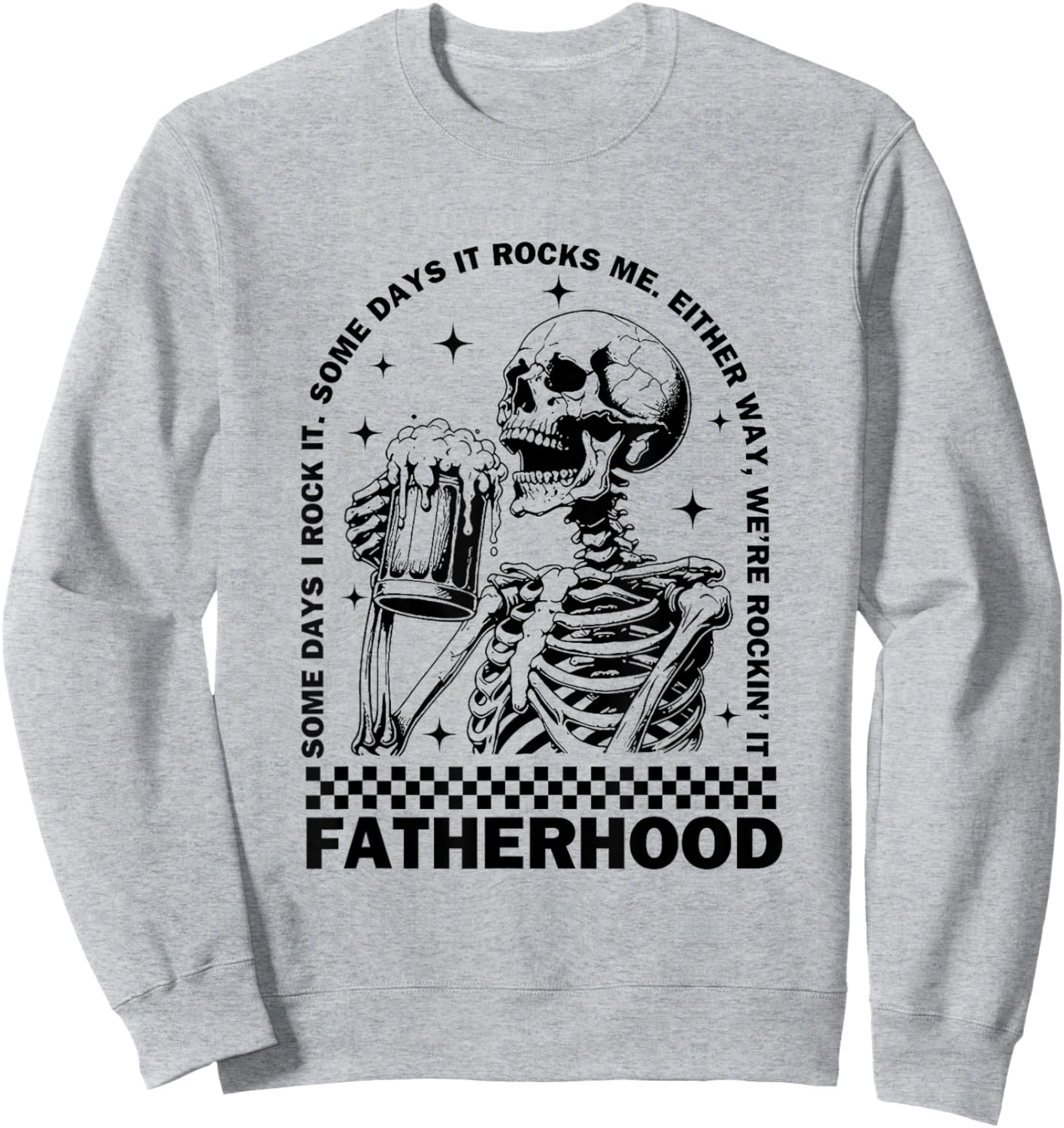 Funny Fatherhood Some Day I Rock It Skeleton Father's Day Sweatshirt - Sweatshirt | Ash