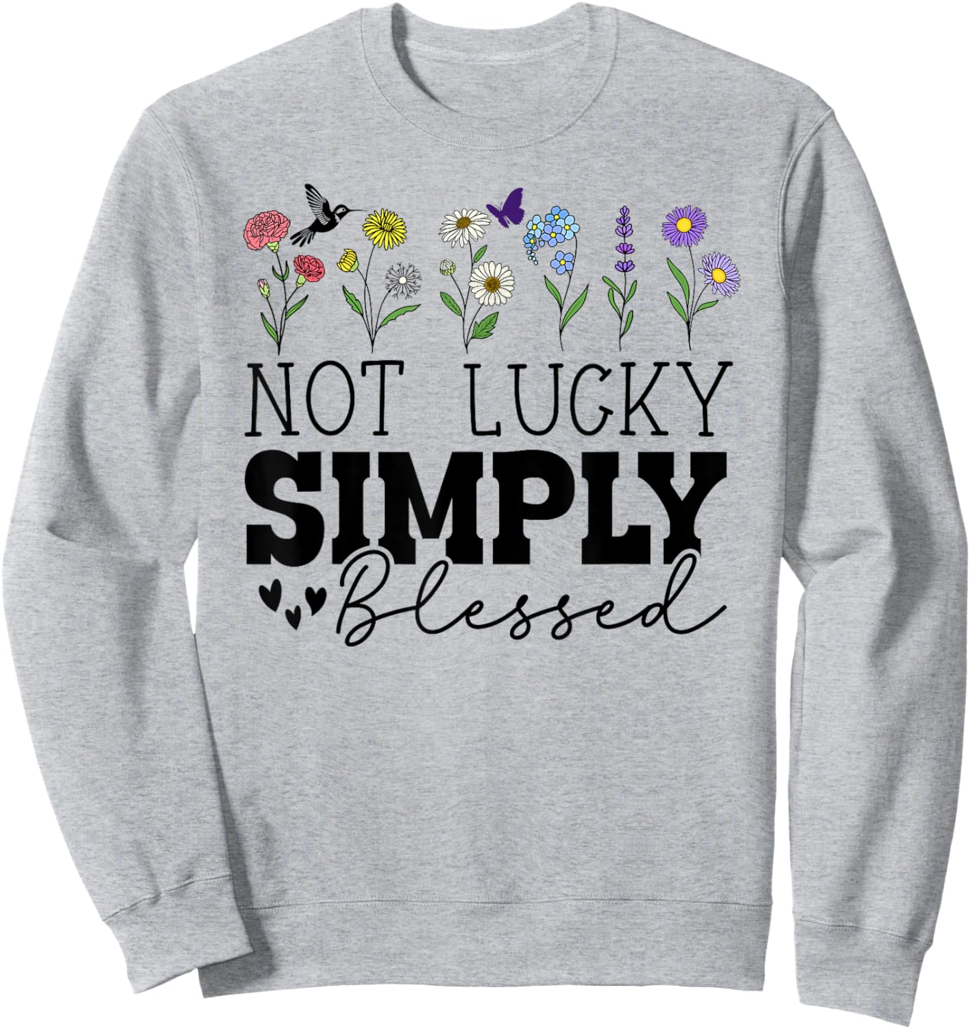 Not Simply Lucky Blessed Sign,I'm Just Not Lucky Blessed Sweatshirt - Sweatshirt | Ash
