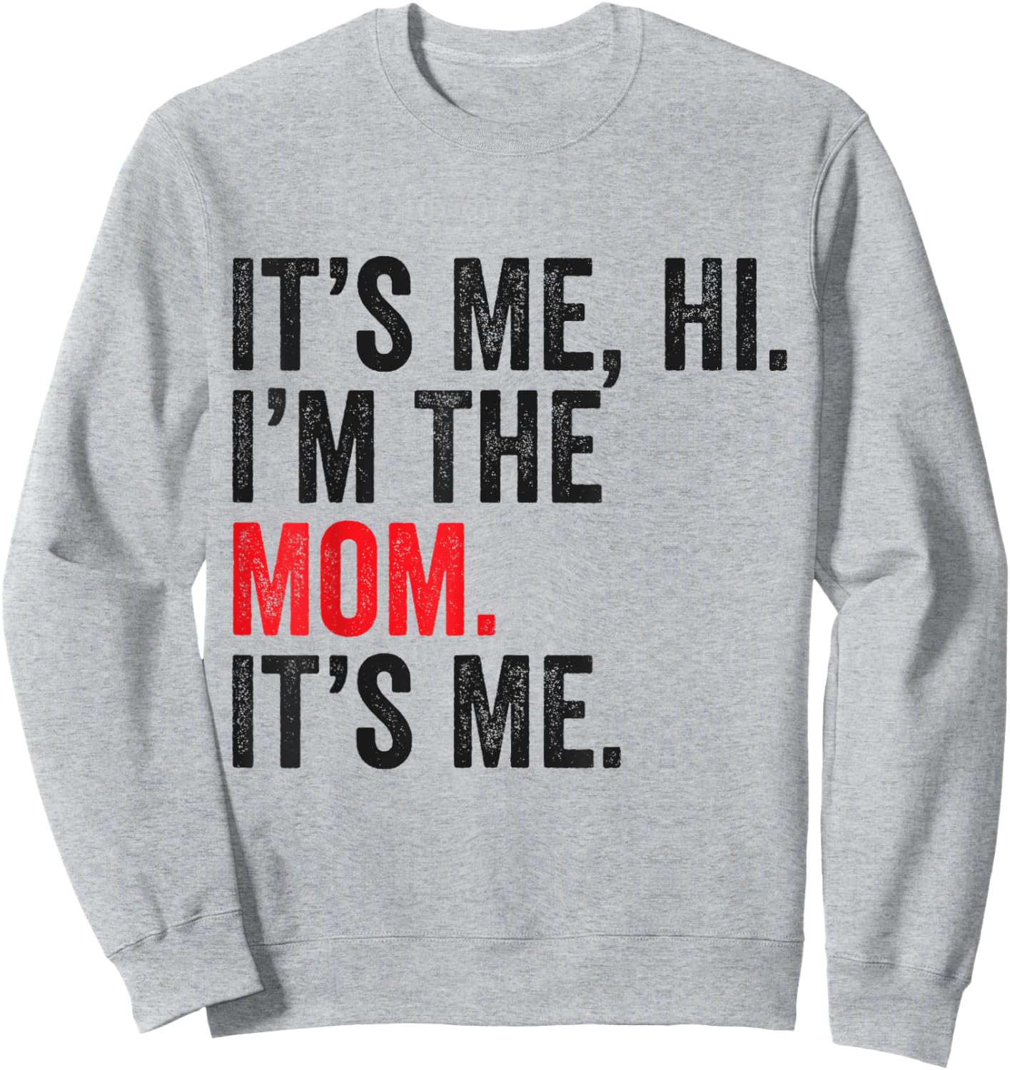 It's Me Hi I'm The Mom It's Me Retro Men Women Kids Sweatshirt - Sweatshirt | Ash