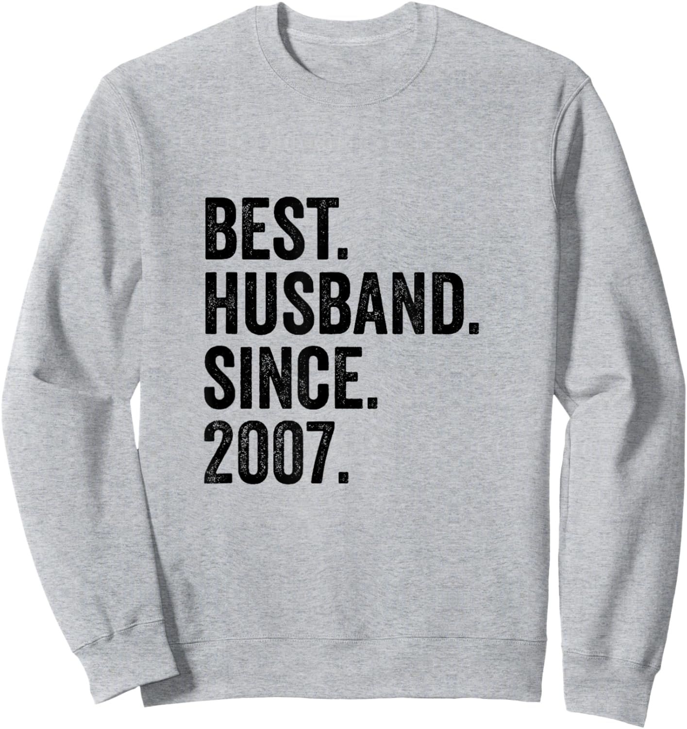 Best Husband Since 2007 | 19 Anniversaire Mariage 19 Ans Sweatshirt - Sweatshirt | Ash