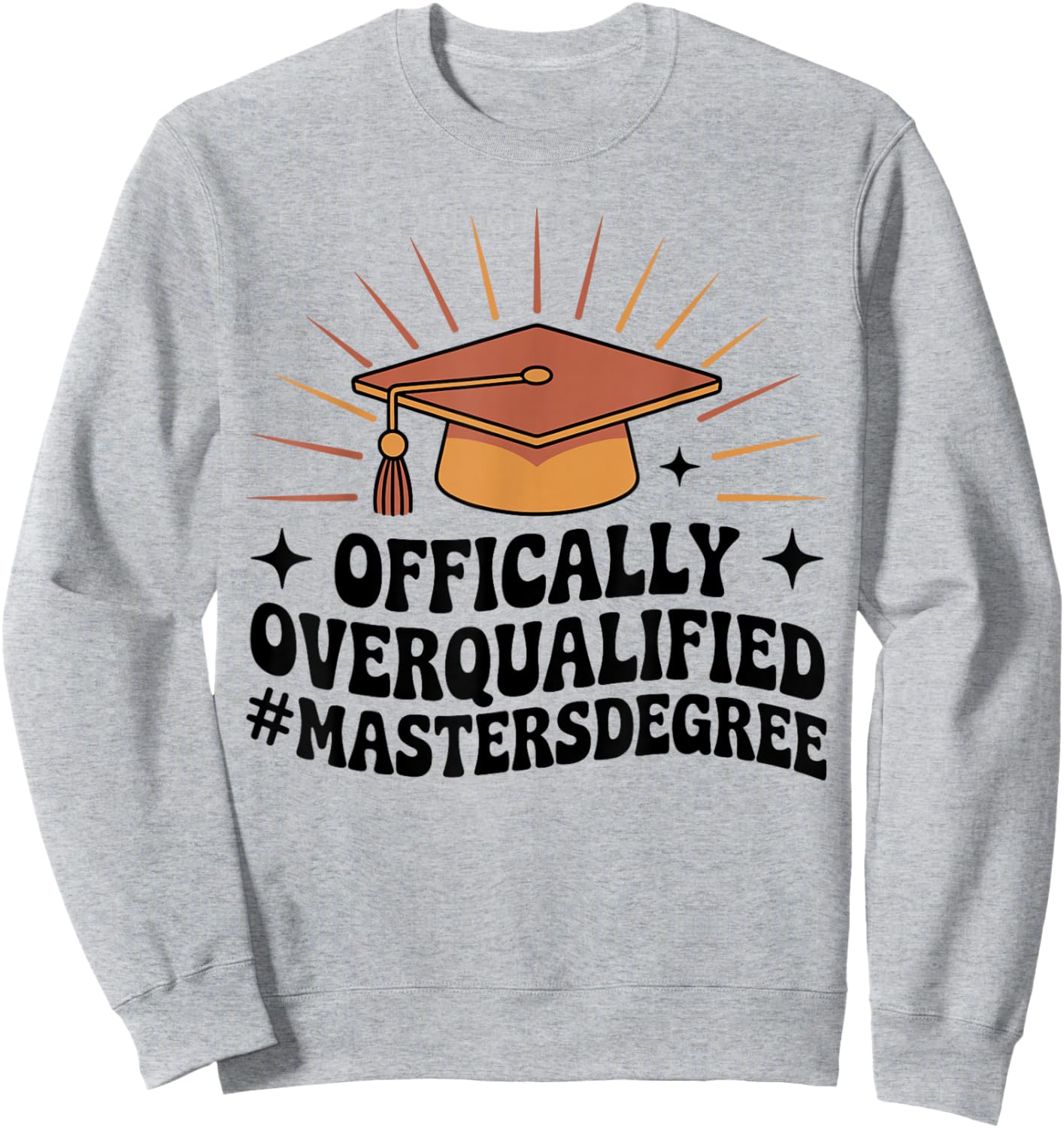 Officially Overqualified Funny Masters Degree Sweatshirt - Sweatshirt | Ash