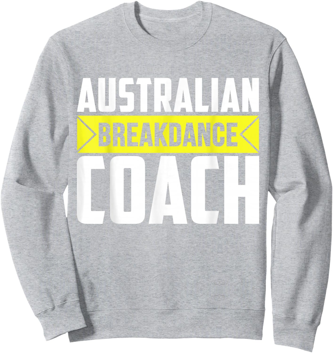 Australian Breakdancing Costume Coach Break Dancer Matching Sweatshirt - Sweatshirt | Ash