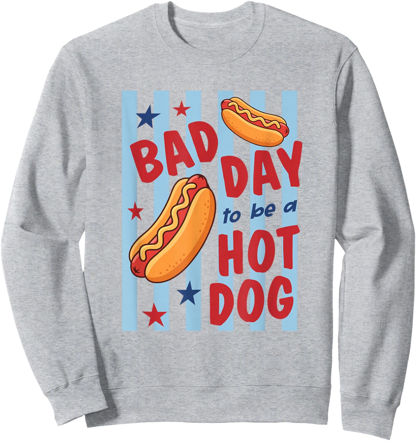 Bad Day to Be A Hot Dog Funny BBQ Grilling 4th of July Sweatshirt - Sweatshirt | Ash