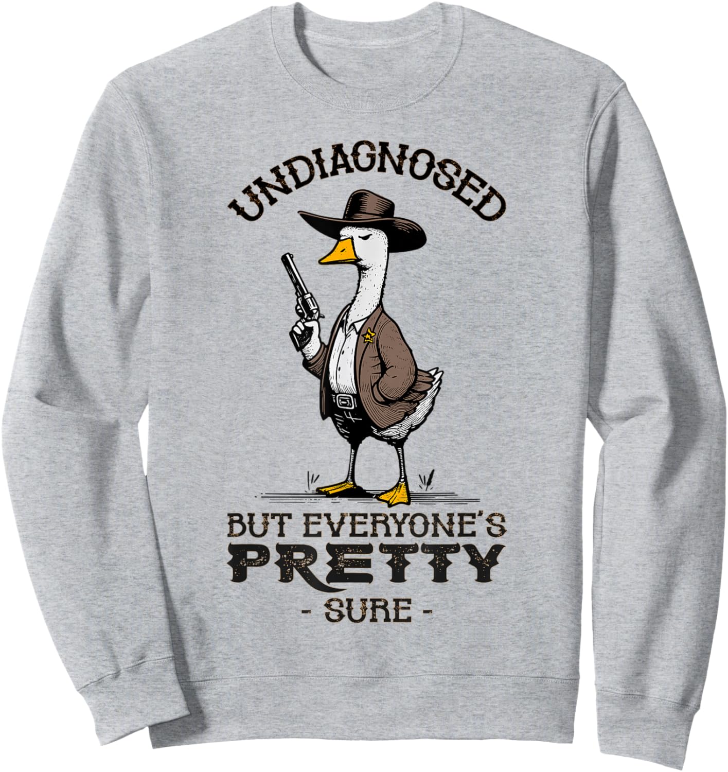 Undiagnosed But Everyone's Pretty Sure Funny Sweatshirt - Sweatshirt | Ash