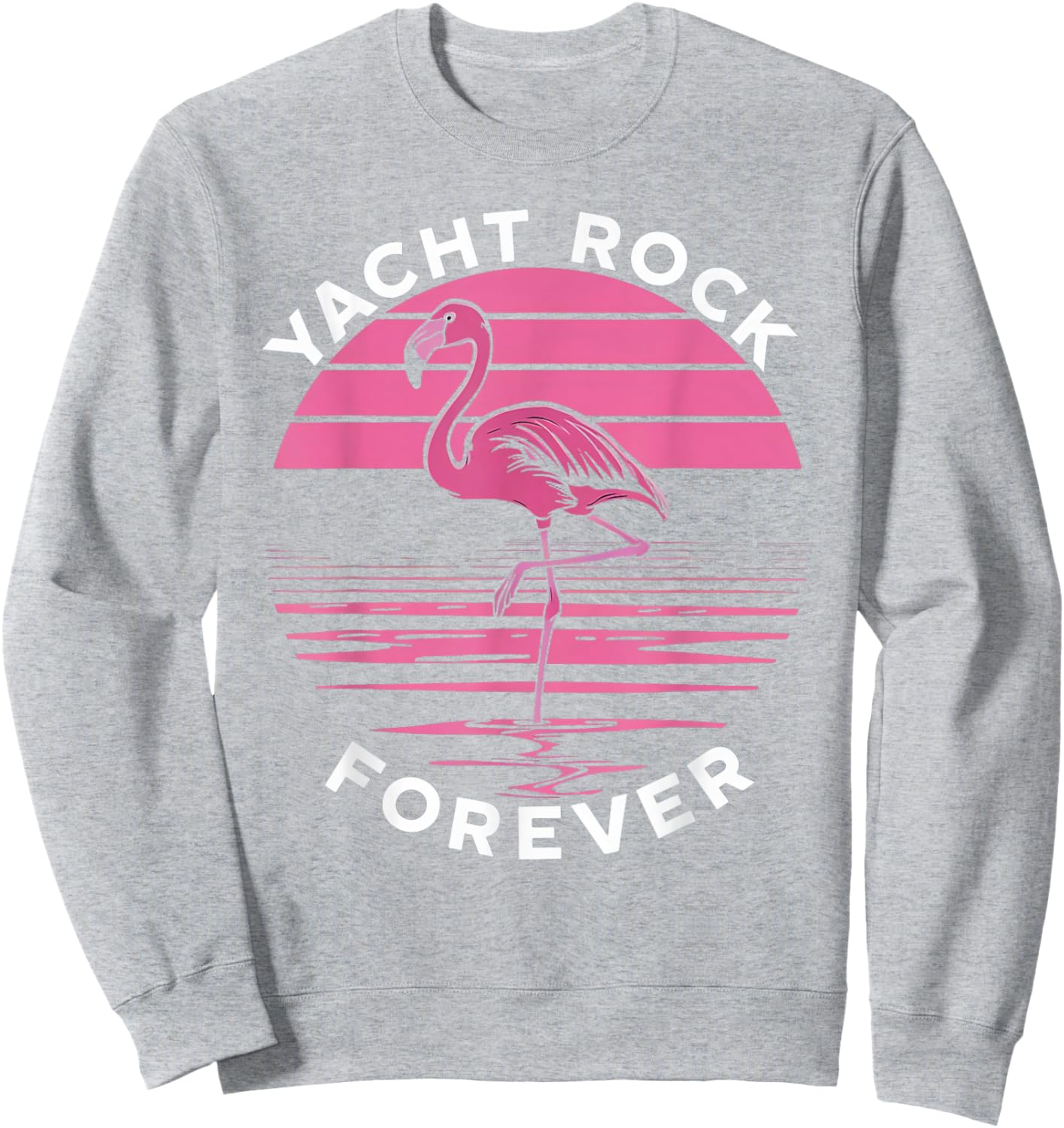 Yacht Rock Forever: Cool Flamingo Design for Yacht Fans Sweatshirt - Sweatshirt | Ash