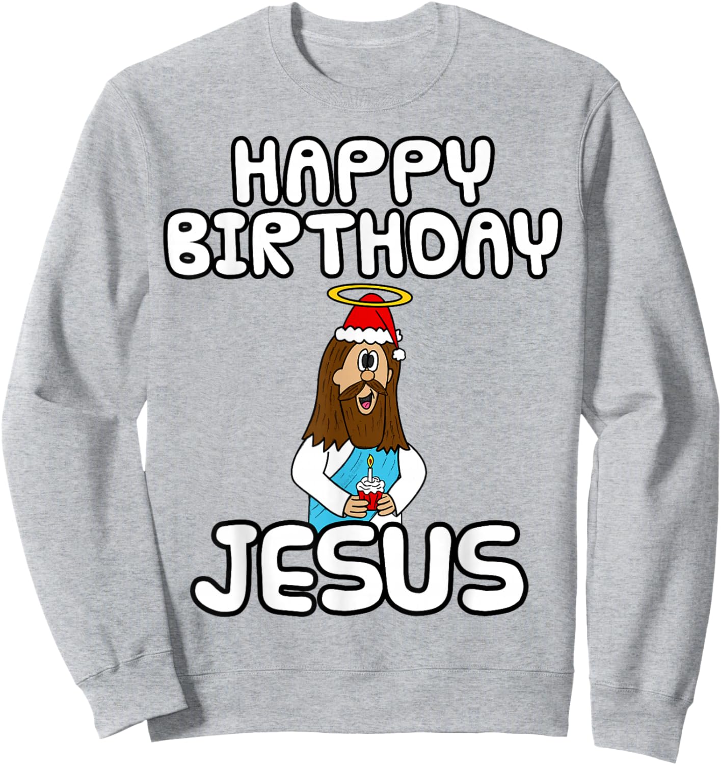 Happy Birthday Jesus, Christian Christmas Church Funny Sweatshirt - Sweatshirt | Ash