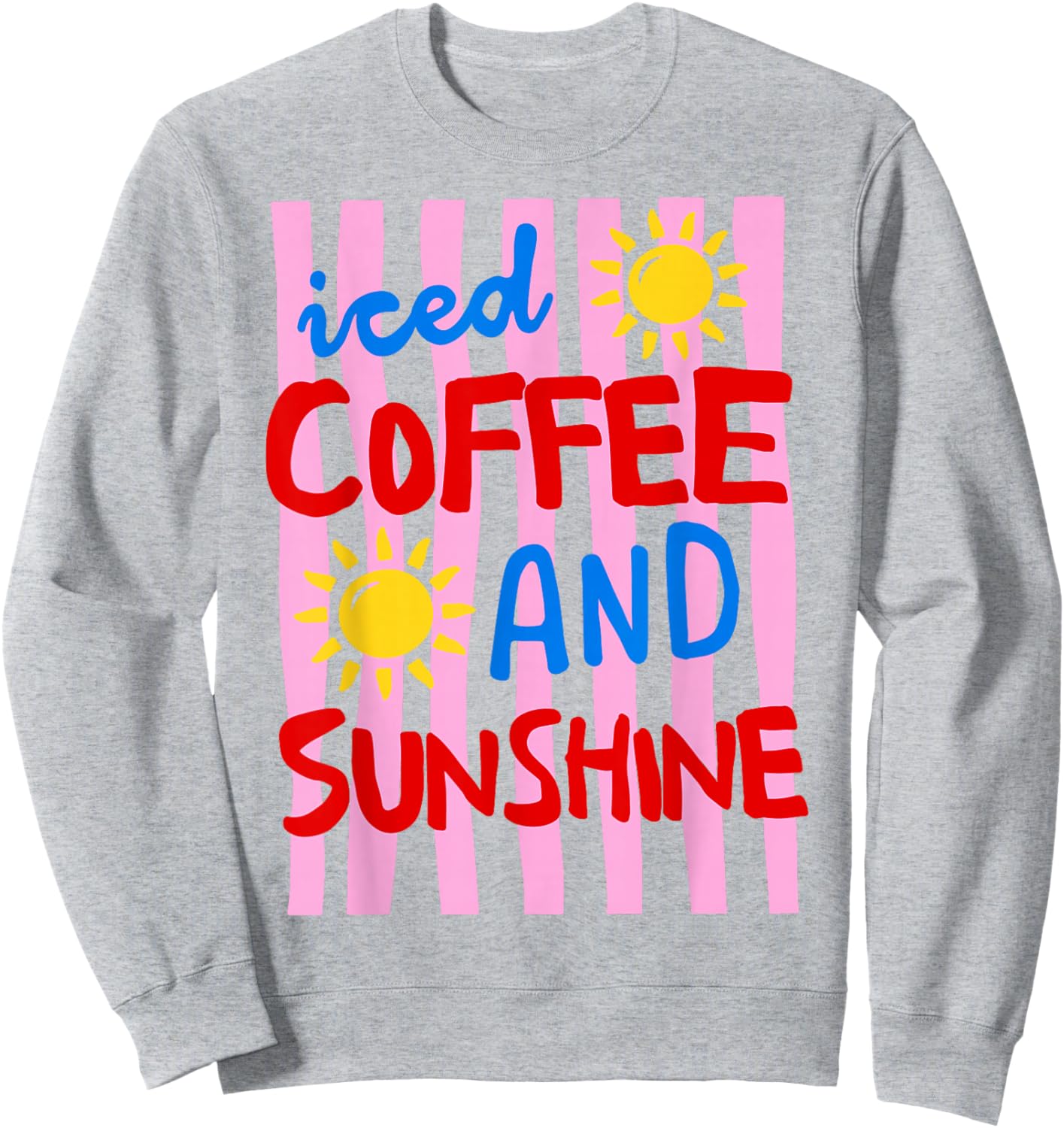 Iced Coffee and Sunshine Cute Summer Vacation Coffee Lover Sweatshirt - Sweatshirt | Ash