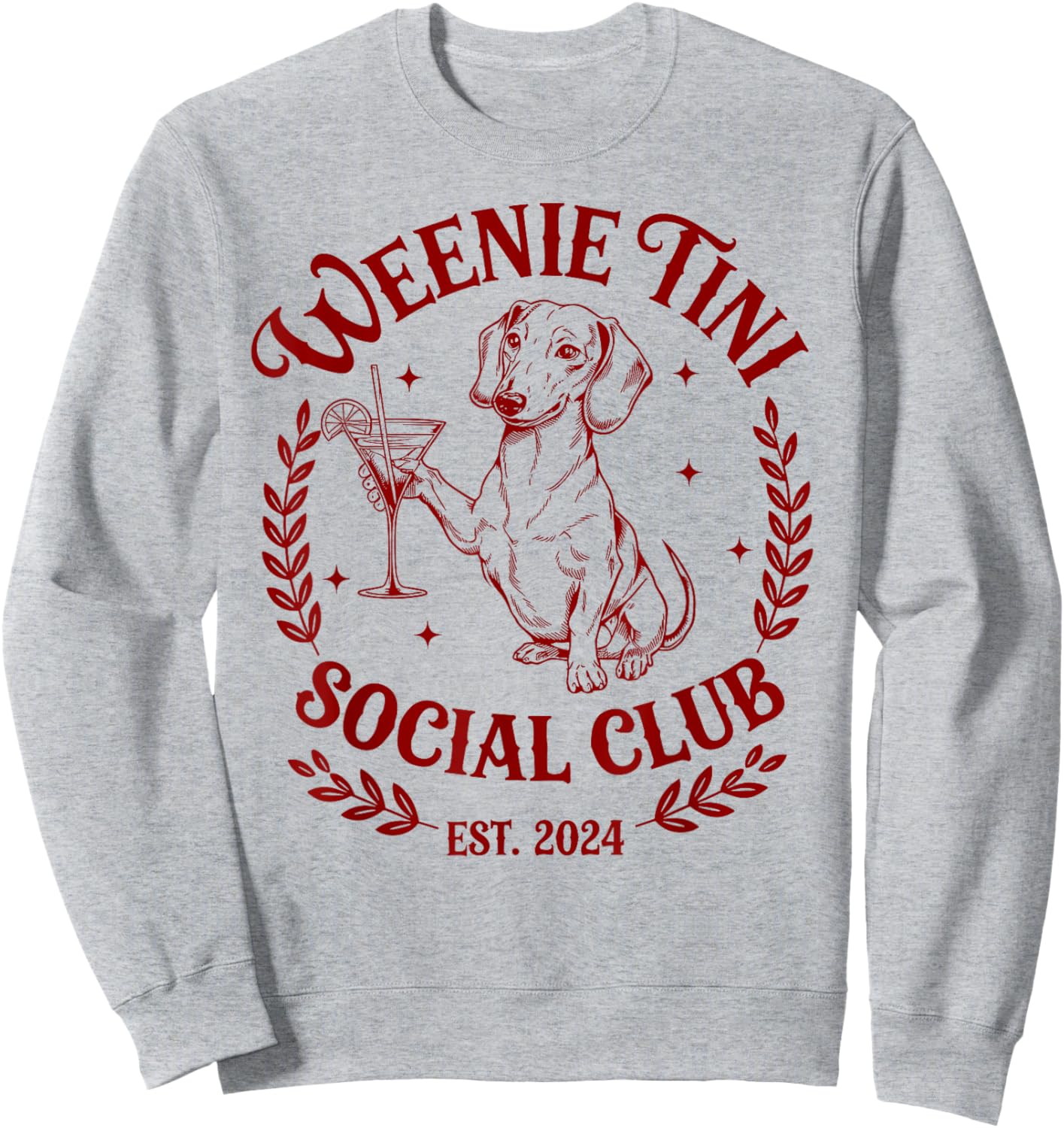 Dachshund Weenie Tini Social Club Lover funny Weiner Dog Men Women Sweatshirt - Sweatshirt | Ash