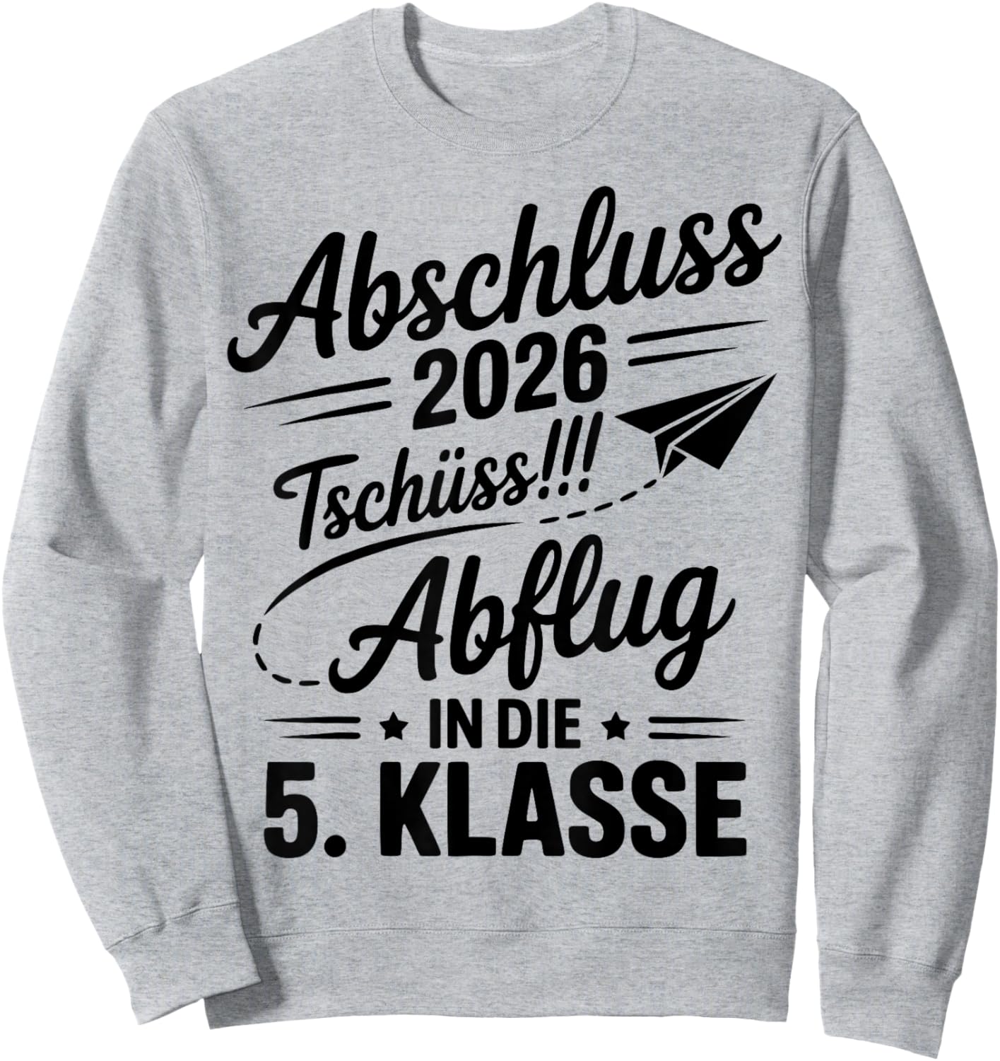 Grundschule Abschluss 2026 Tschüss! Abflug in die 5. Klasse Sweatshirt - Sweatshirt | Ash