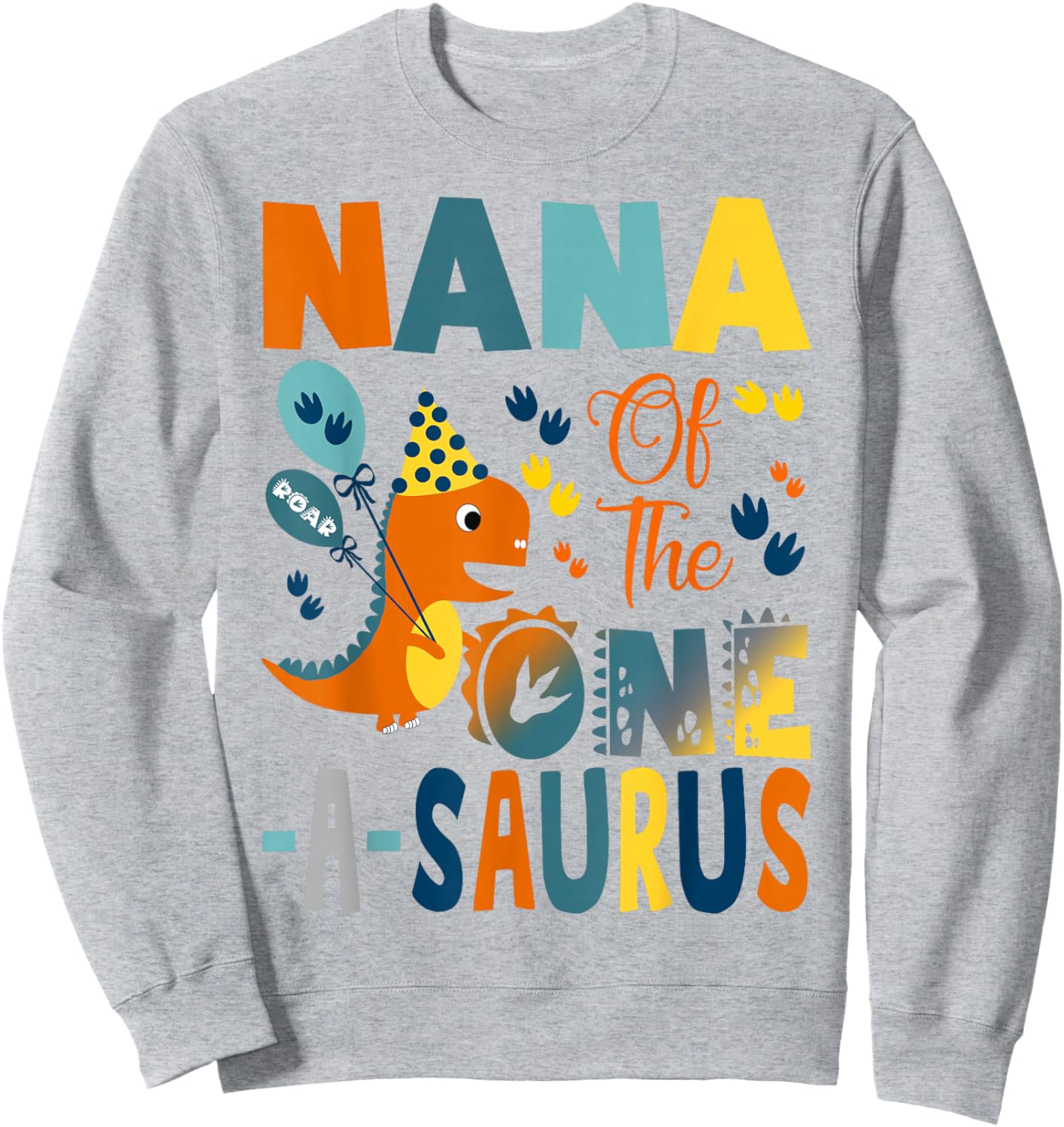 Nana of The One-A-Saurus 1st Birthday Boy Dinosaur Sweatshirt - Sweatshirt | Ash