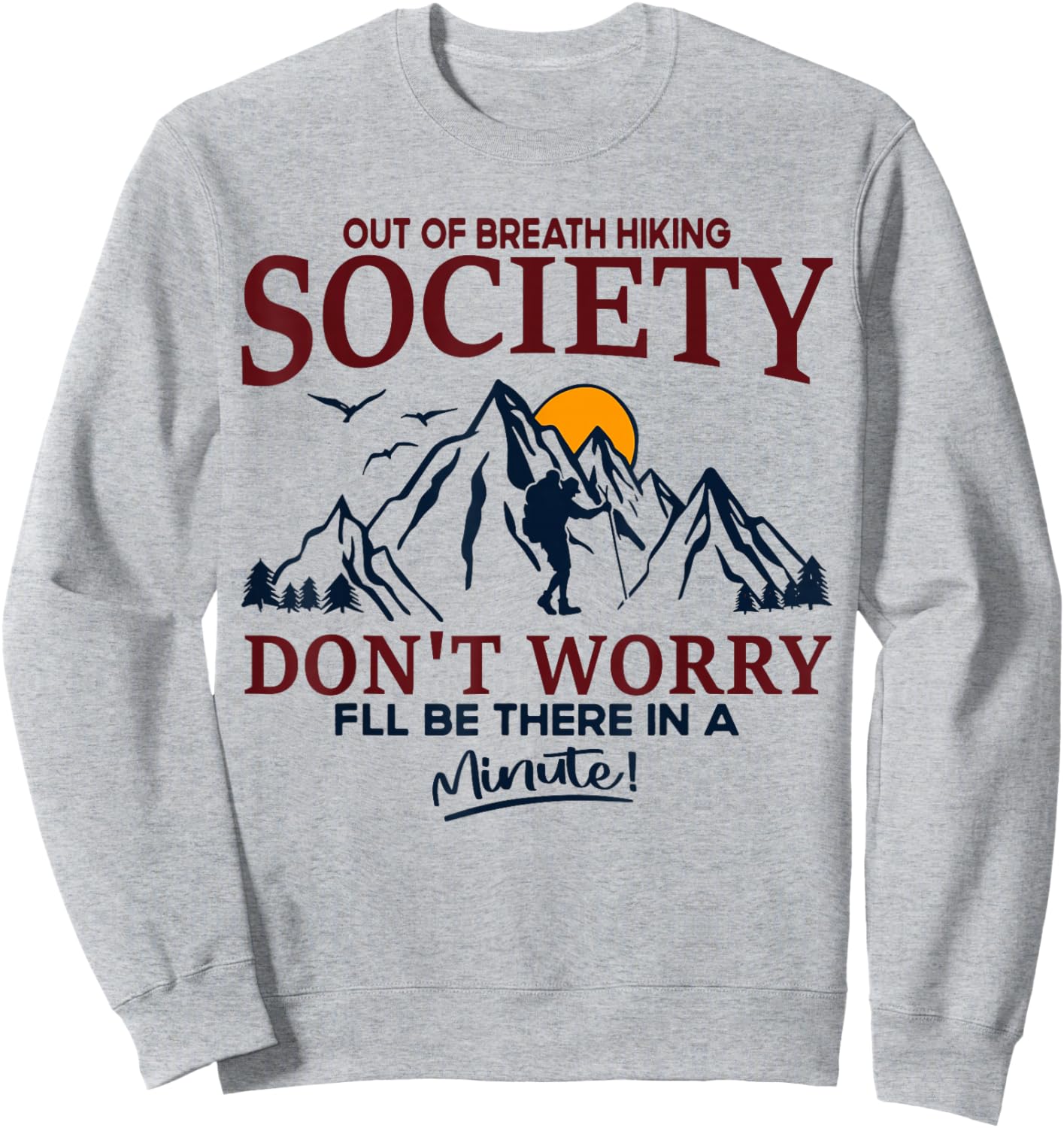 Out of Breath Hiking Society Hiker Nature Love Funny Hiking Sweatshirt - Sweatshirt | Ash