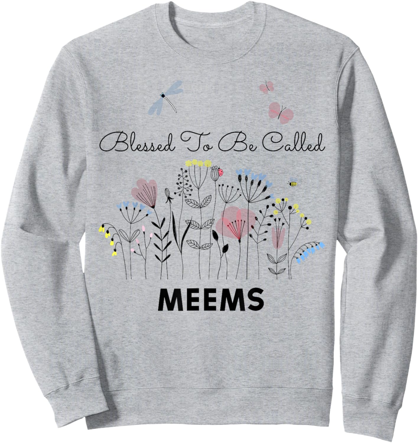 Blessed To Be Called Meems Floral Grandma Mom Gift Sweatshirt - Sweatshirt | Ash