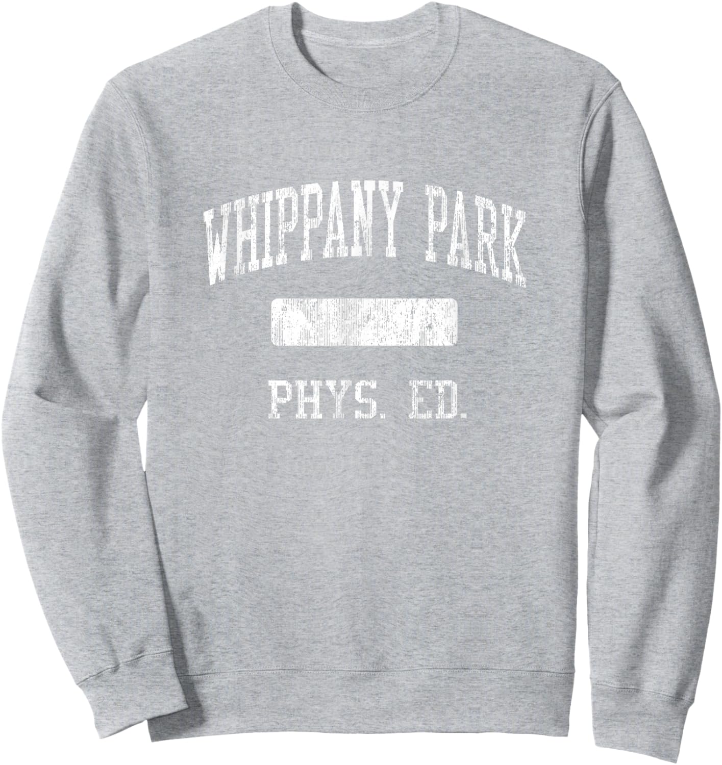 Whippany Park High School HS Whippany NJ PHYS Ed Sweatshirt - Sweatshirt | Ash