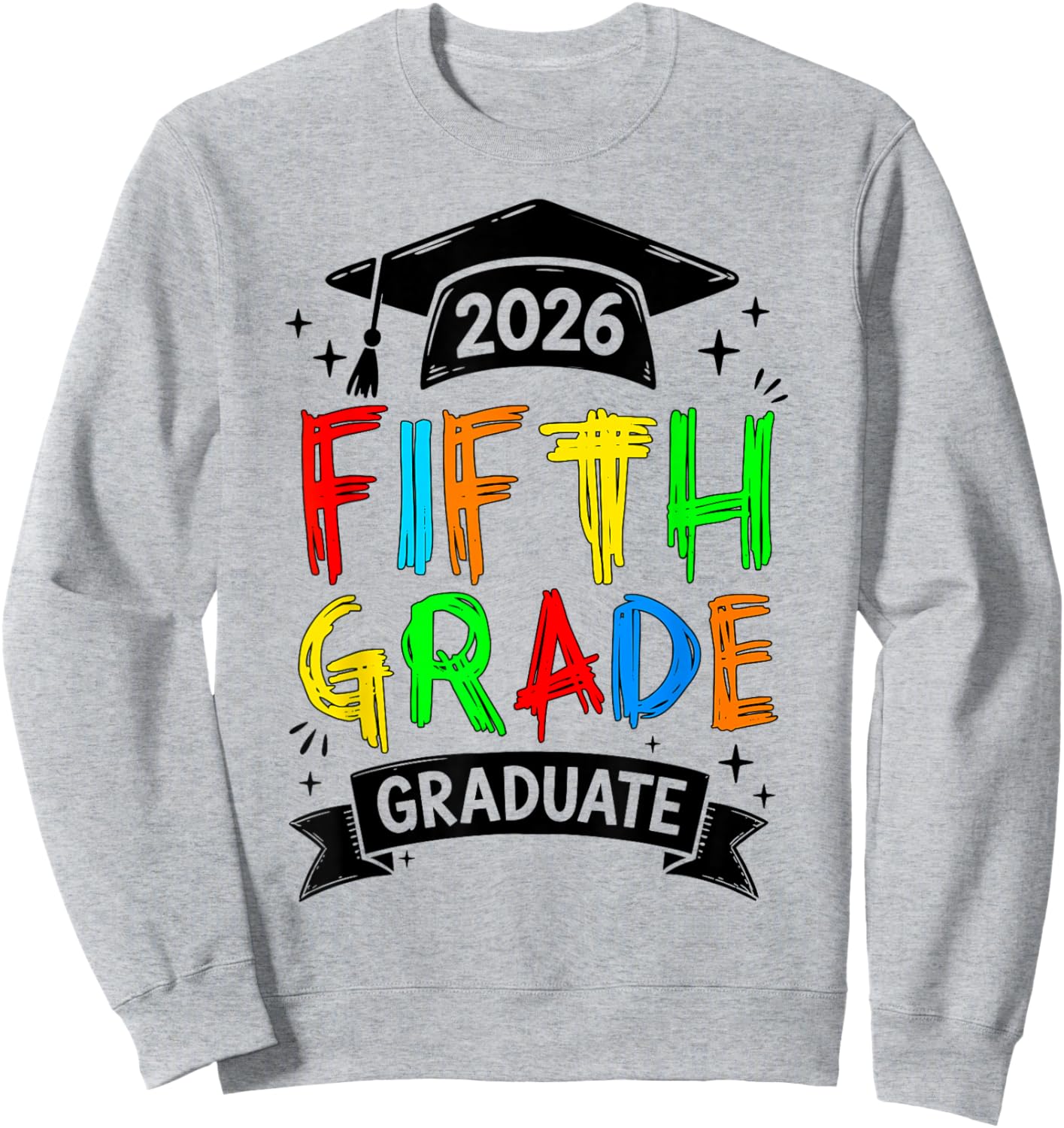 Cute 5th Grade Graduate 2026 Last Day of School Kid Boy Girl Sweatshirt - Sweatshirt | Ash