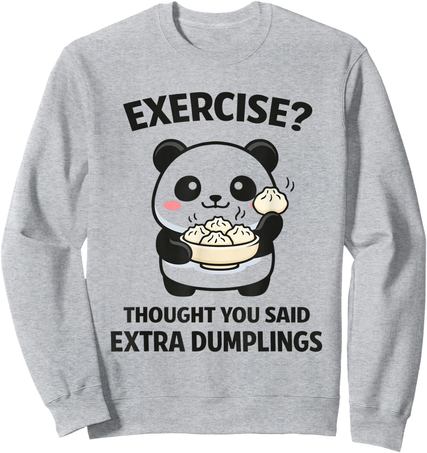 Extra Dumplings Please Potstickers Pan Fried Bao Dumplings Sweatshirt - Sweatshirt | Ash